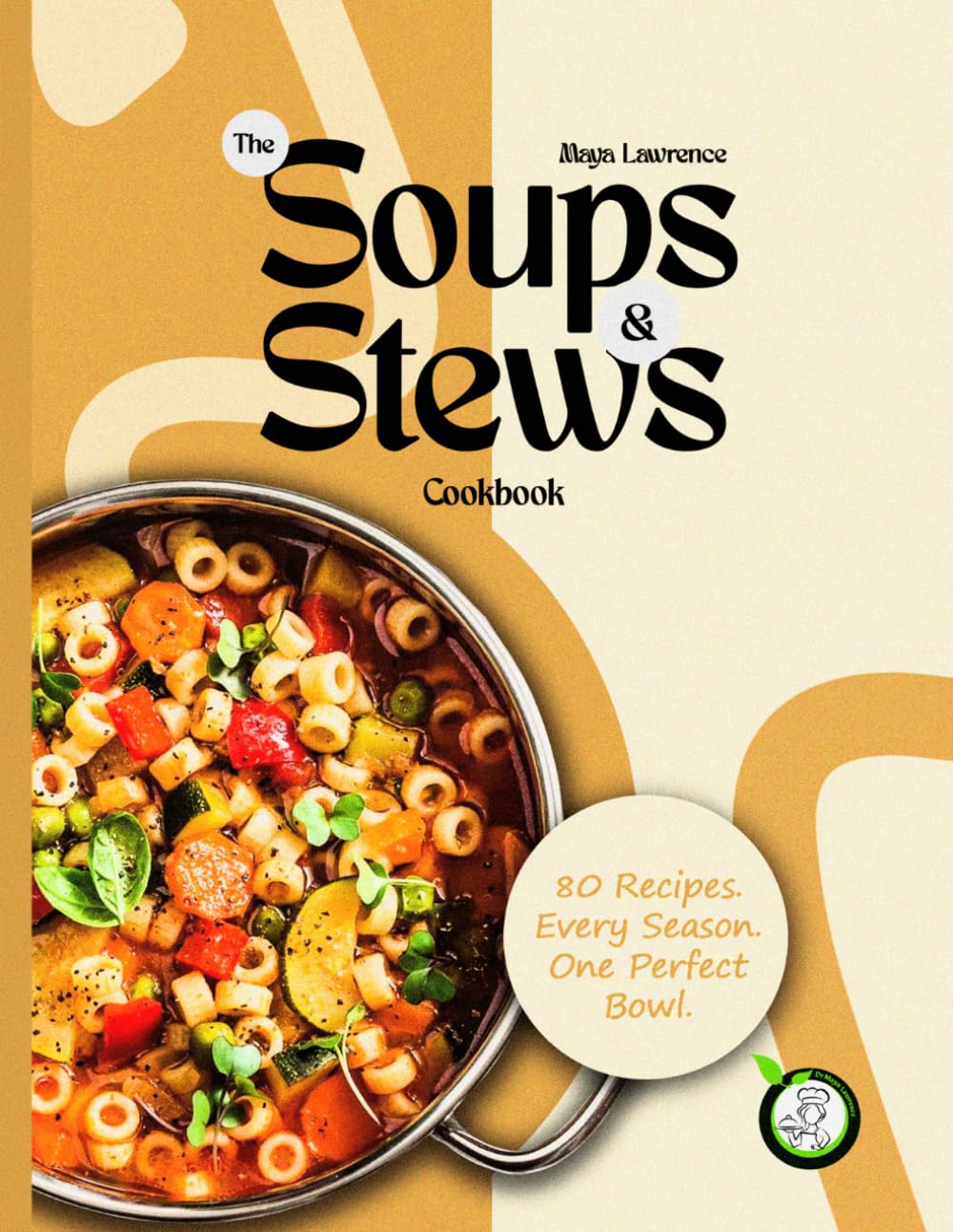 The Soups And Stews Cookbook