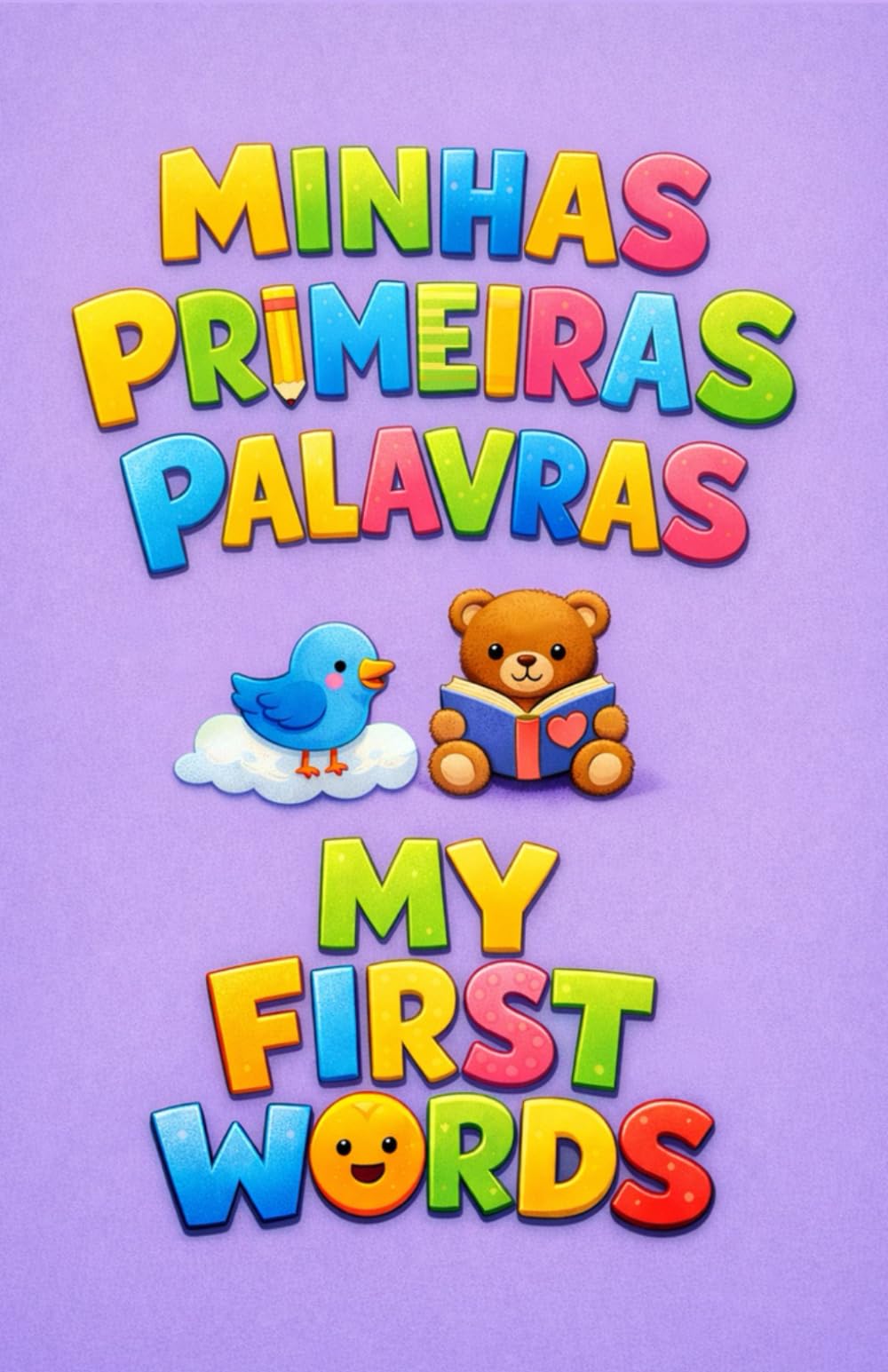 MINHAS PRIMEIRAS PALAVRAS: MY FIRST WORDS