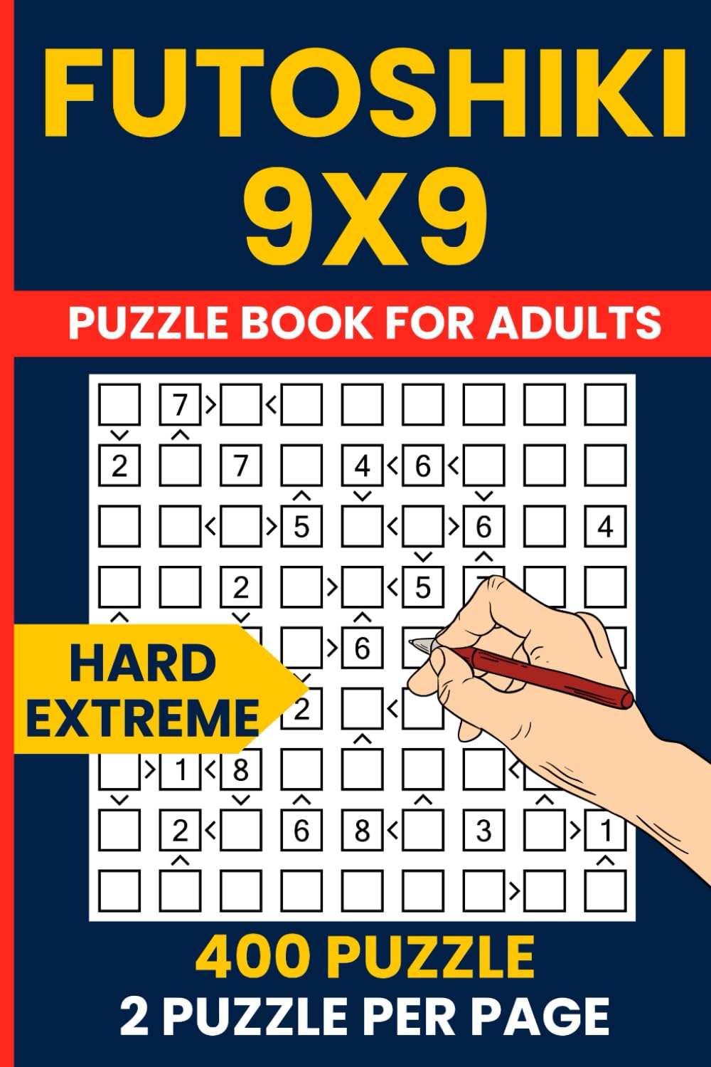 Expert Futoshiki Challenge Book - 400 Hard to Extreme 9x9 Logic Puzzles: Japanese Hutoshiki | Master Level | Unequal Number Games | Ultimate Brain Challenge