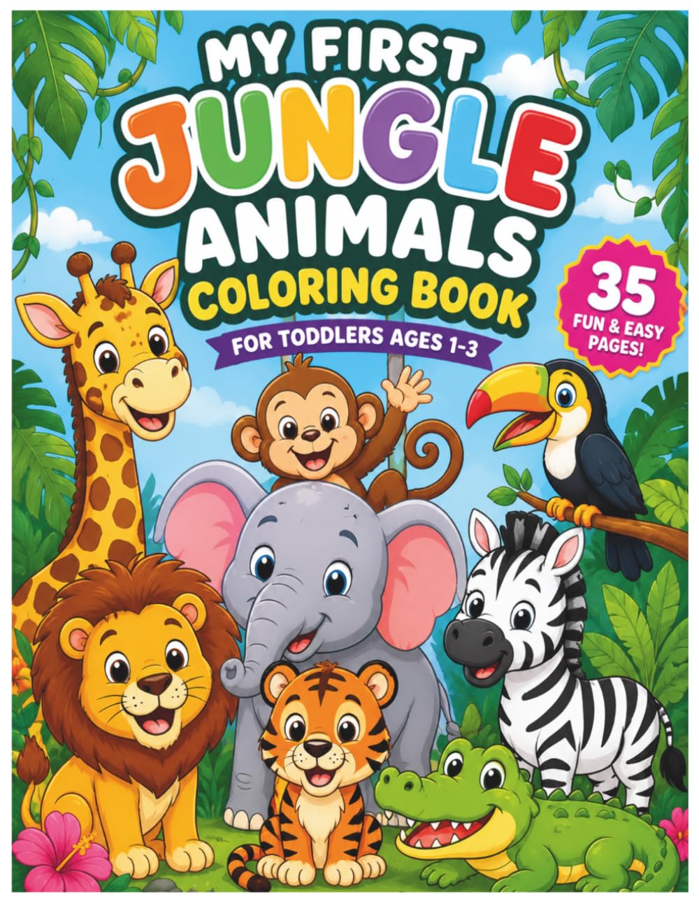 My First Jungle Animals Coloring Book: Fun and Easy Jungle Animal Coloring Pages for Toddlers Ages 1–3
