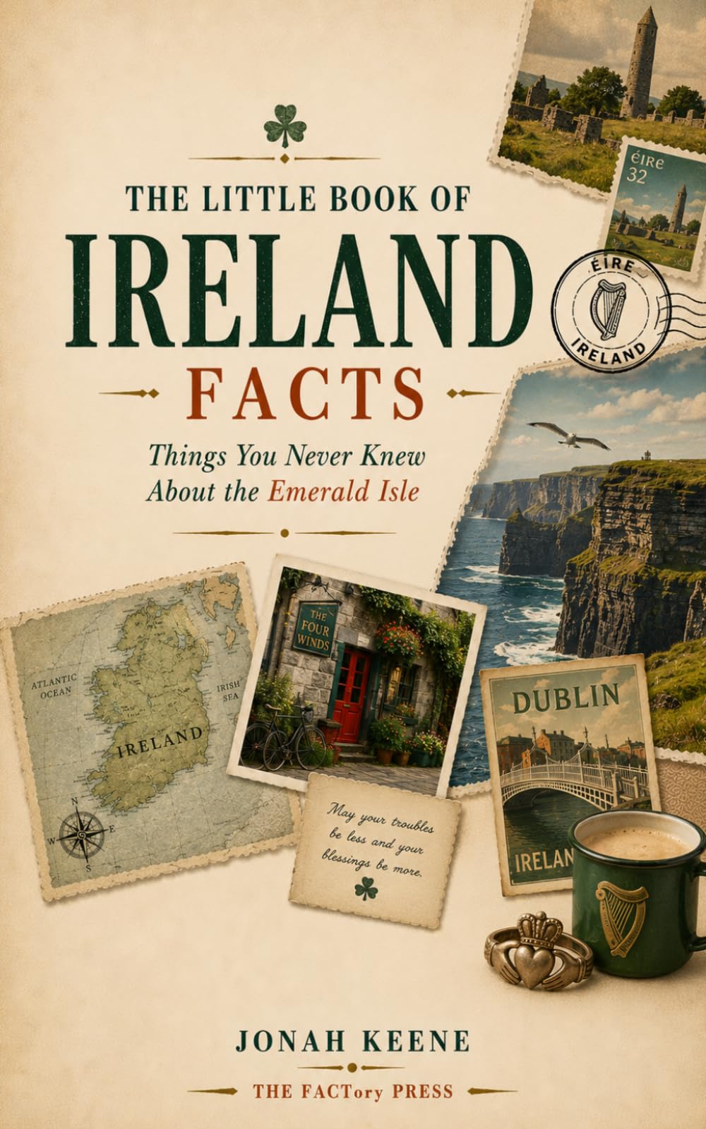 The Little Book of Ireland Facts: Fascinating Things You Never Knew About the Emerald Isle