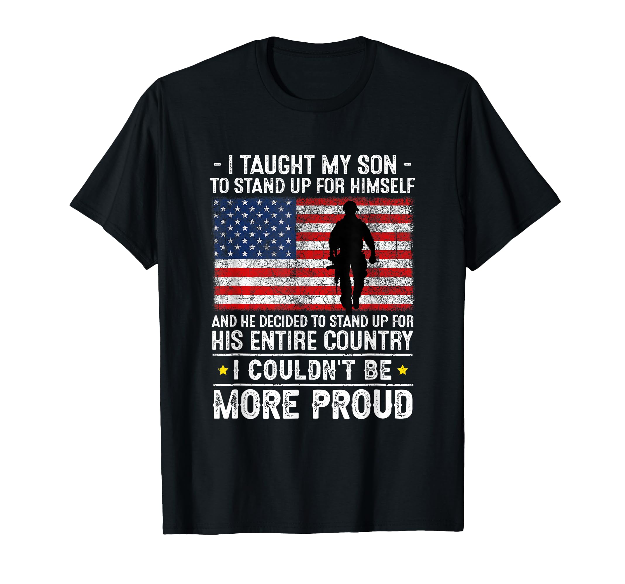 I Taught My Son How to Stand Up, Proud Military Mom and Dad T-Shirt