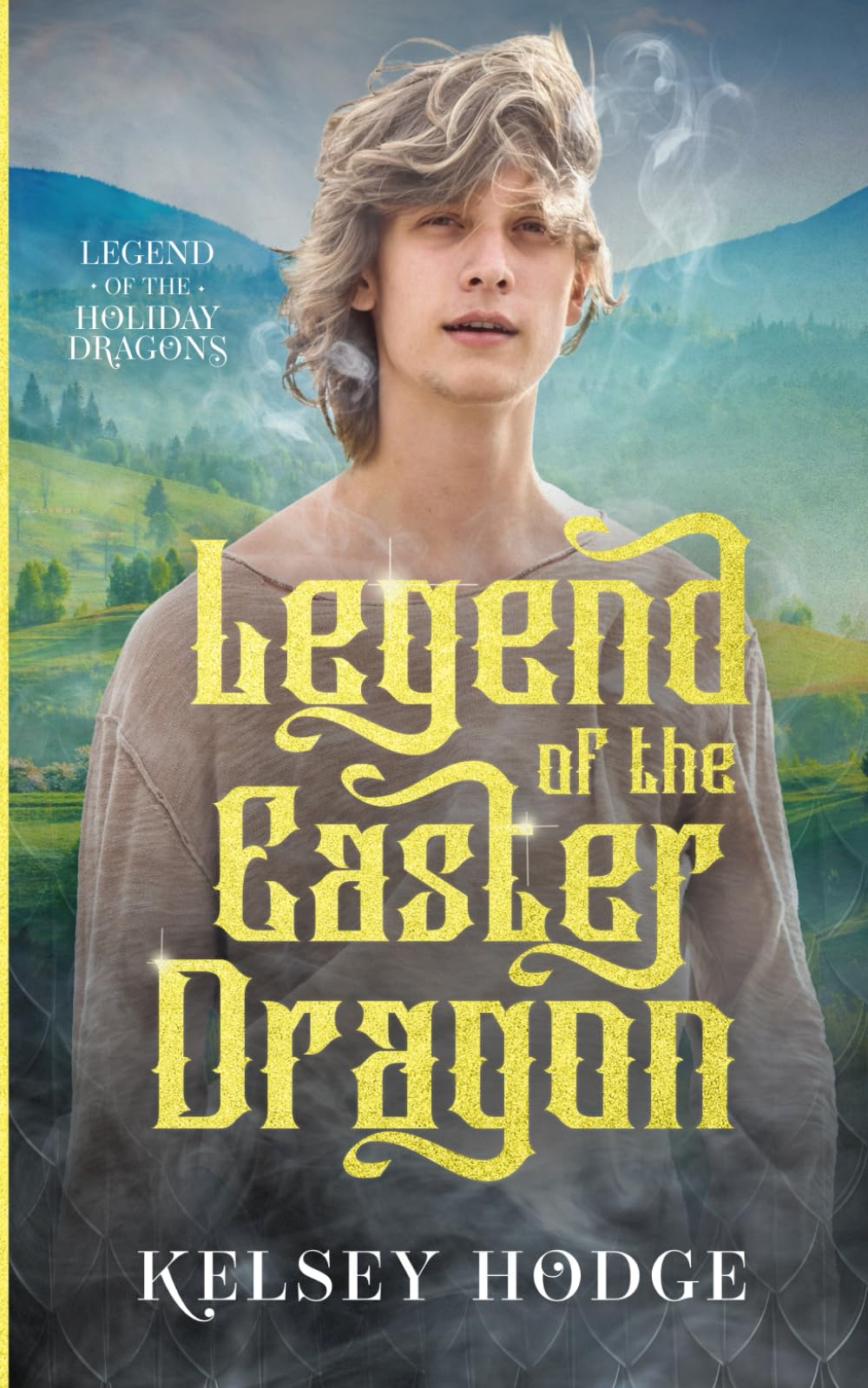Legend of the Easter Dragon: Elves After Dawn (Legend of the Holiday Dragons)