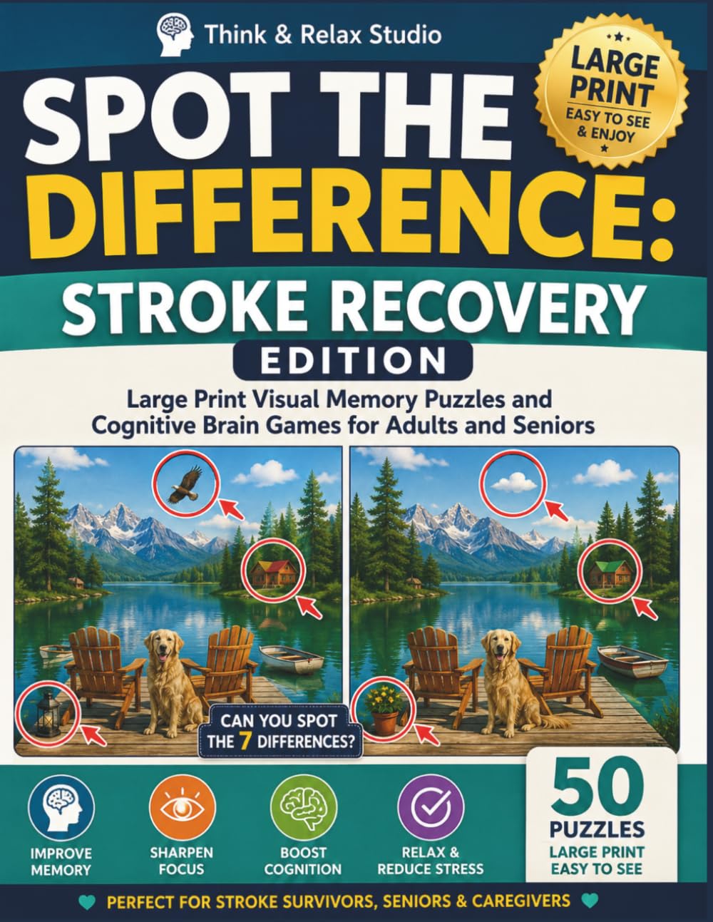 Spot the Difference: Stroke Recovery Edition: Large Print Visual Memory Puzzles and Cognitive Brain Games for Adults and Seniors (Think & Relax Spot the Difference Series)