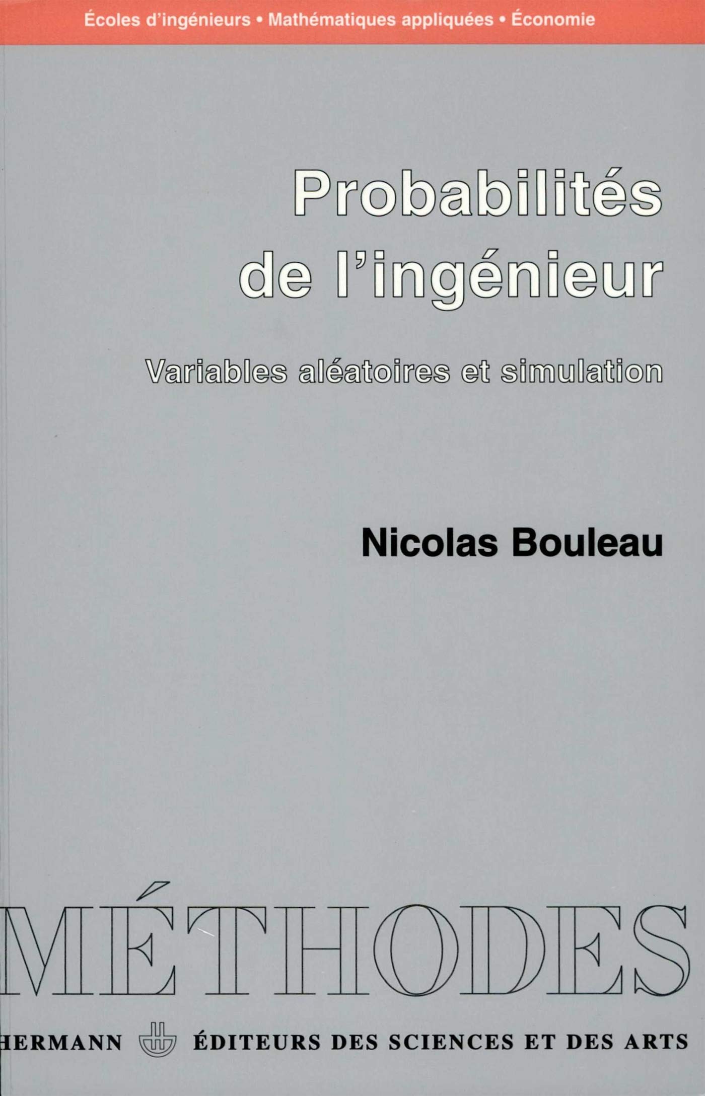 Probabilités de l'ingénieur: Volume 1. Variables aléatoires et simulations
