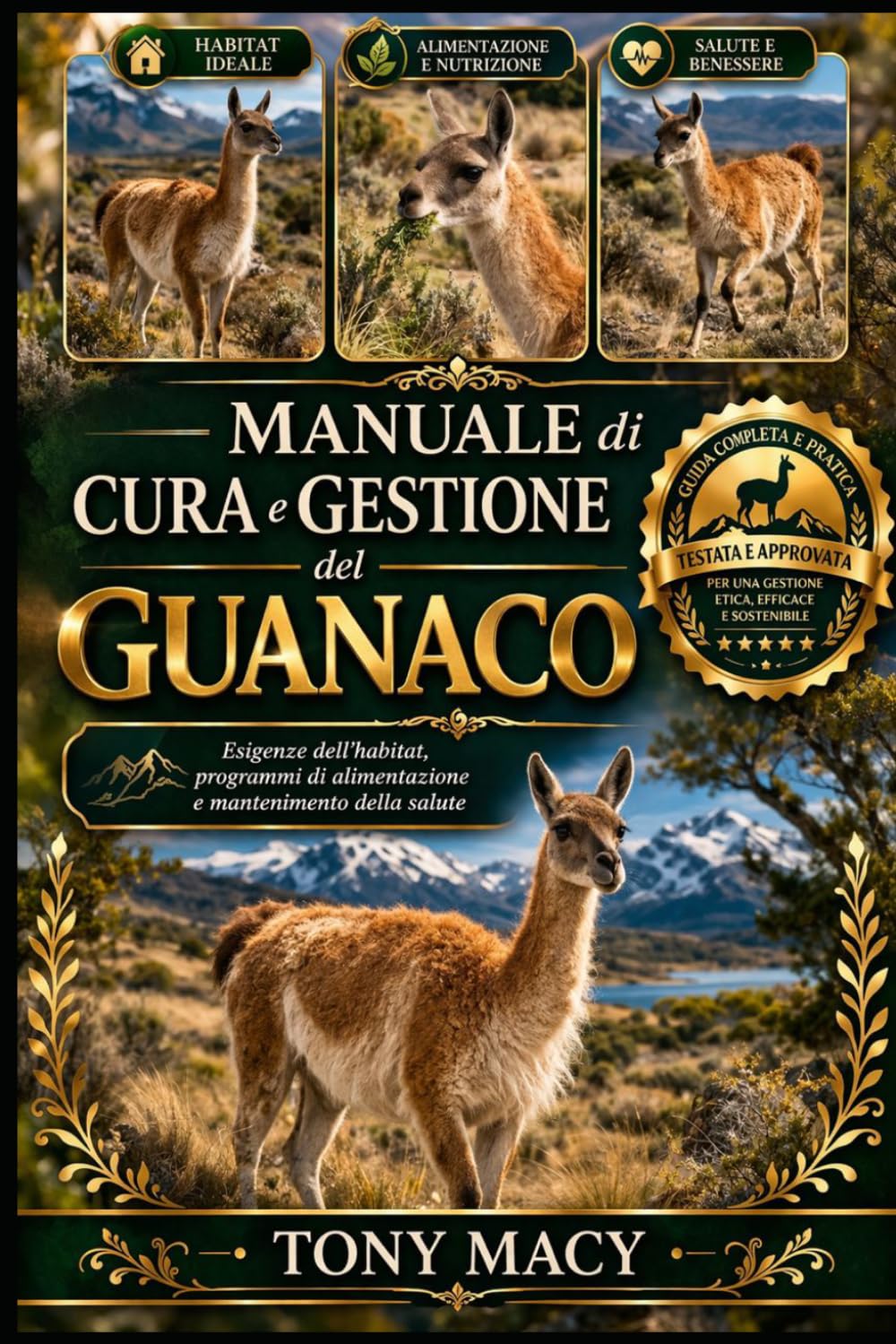 MANUALE DI CURA E GESTIONE DEL GUANACO: Esigenze dell’habitat, programmi di alimentazione e mantenimento della salute
