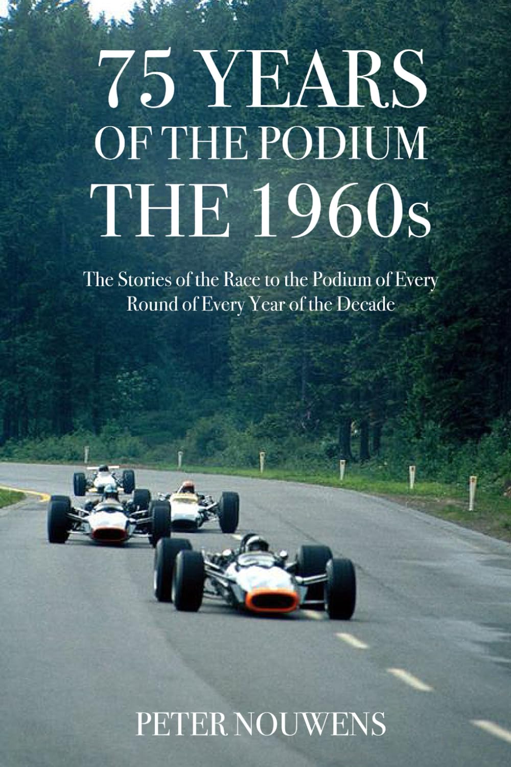 75 YEARS OF THE PODIUM - THE 1960s: The 1960s - Speed, Danger, Glory: The Golden Era of Formula 1 Begins