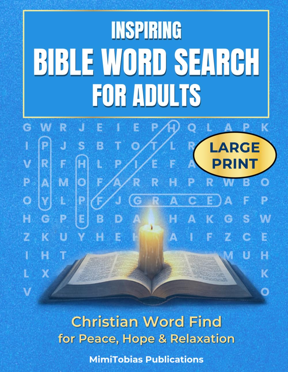 Inspiring Bible Word Search for Adults: Large Print Christian Word Find for Hope, Encouragement & Relaxation