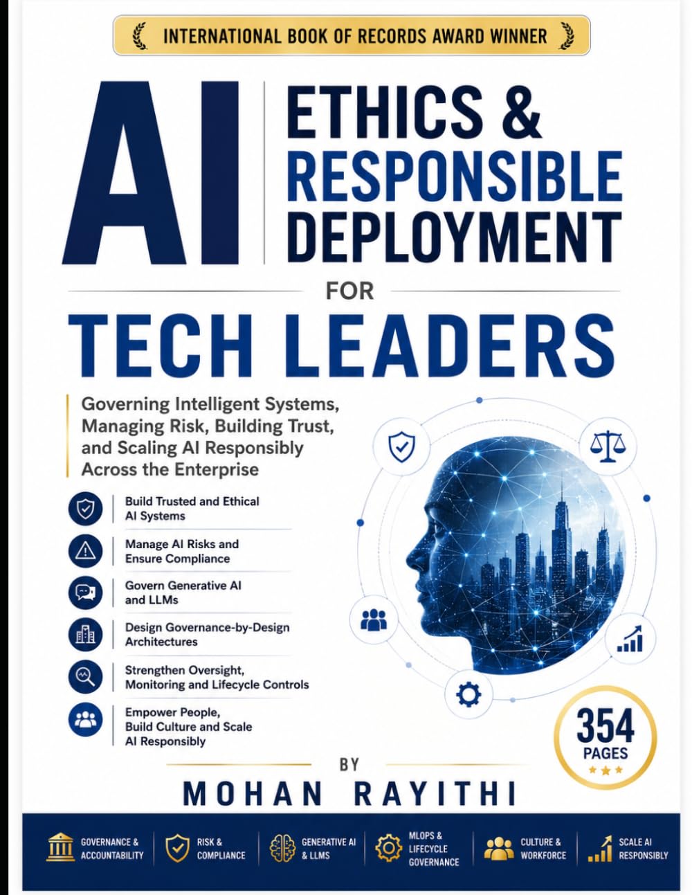 AI Ethics & Responsible Deployment for Tech Leaders: Governing Intelligent Systems, Managing Risk, Building Trust, and Scaling AI Responsibly Across the Enterprise