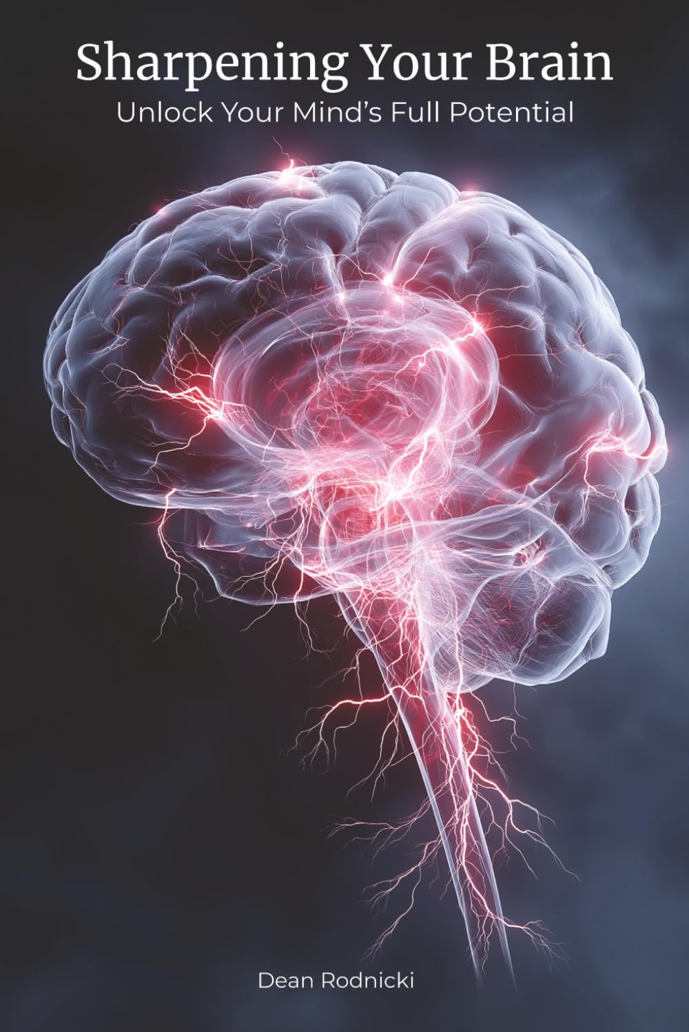 Sharpening Your Brain: Unlock Your Mind’s Full Potential