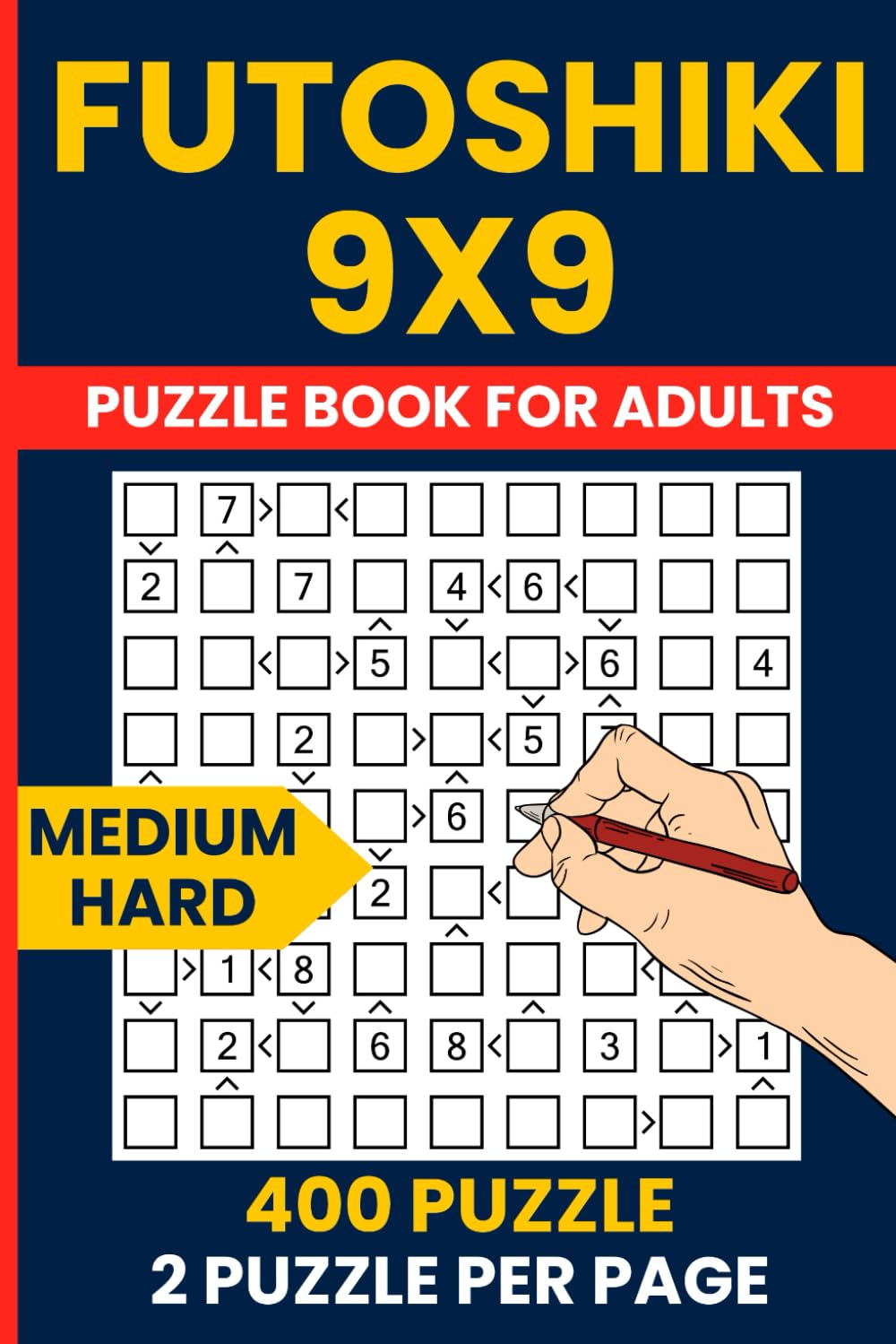 Advanced Futoshiki Logic Puzzles - 400 Medium to Hard 9x9 Number Games: Japanese Hutoshiki | Challenge Level | Unequal Puzzles
