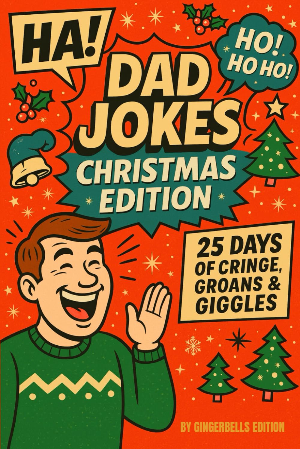 25 Days of Dad Jokes: Christmas Advent Calendar Edition: Daily Holiday Laughs, Silly Dad Puns & Clean Family Comedy for Kids, Teens & Parents