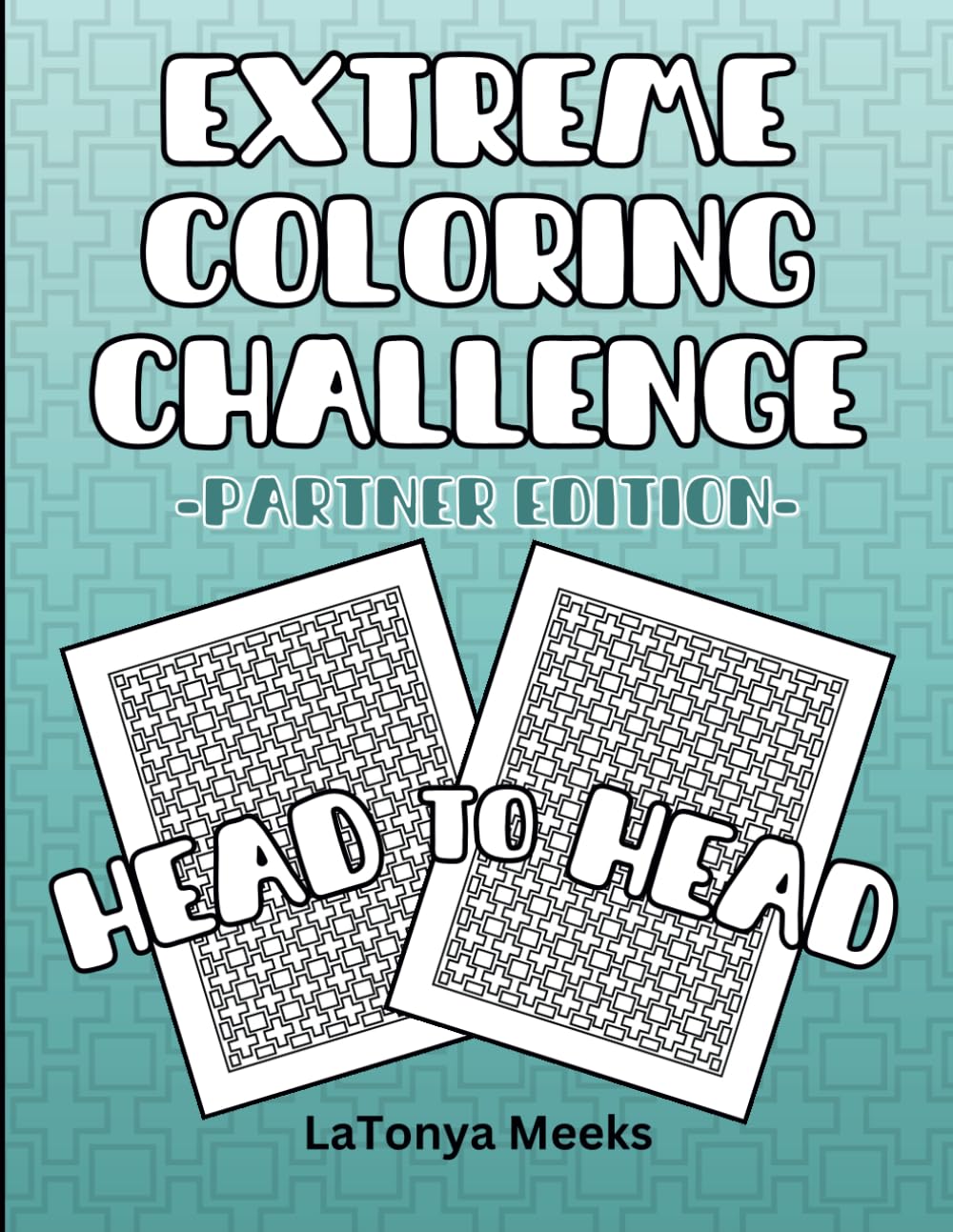 Extreme Coloring Challenge - Partners Edition: 25 Intermediate To Advanced Designs, Single Sided, 2 Copies Of Each Design, Date Night Ideas, Work Break Time Activities, Friendly Competition