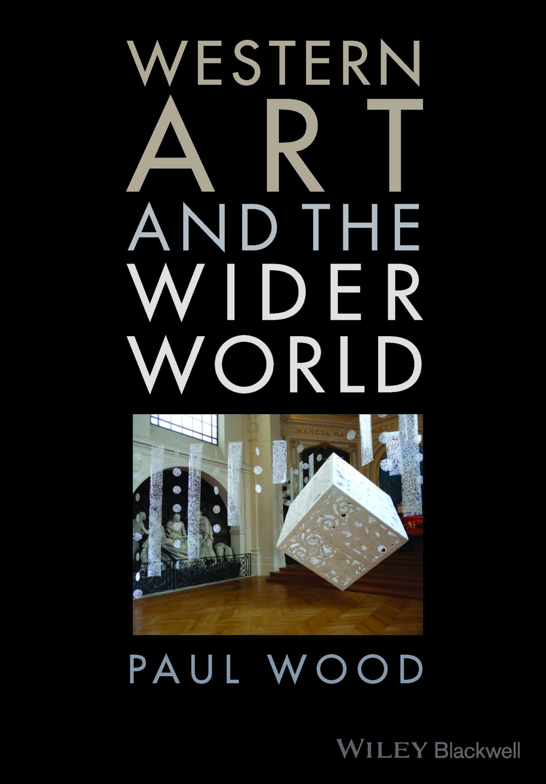 Western Art and the Wider World by Paul Wood PAPERBACK 9781444333923