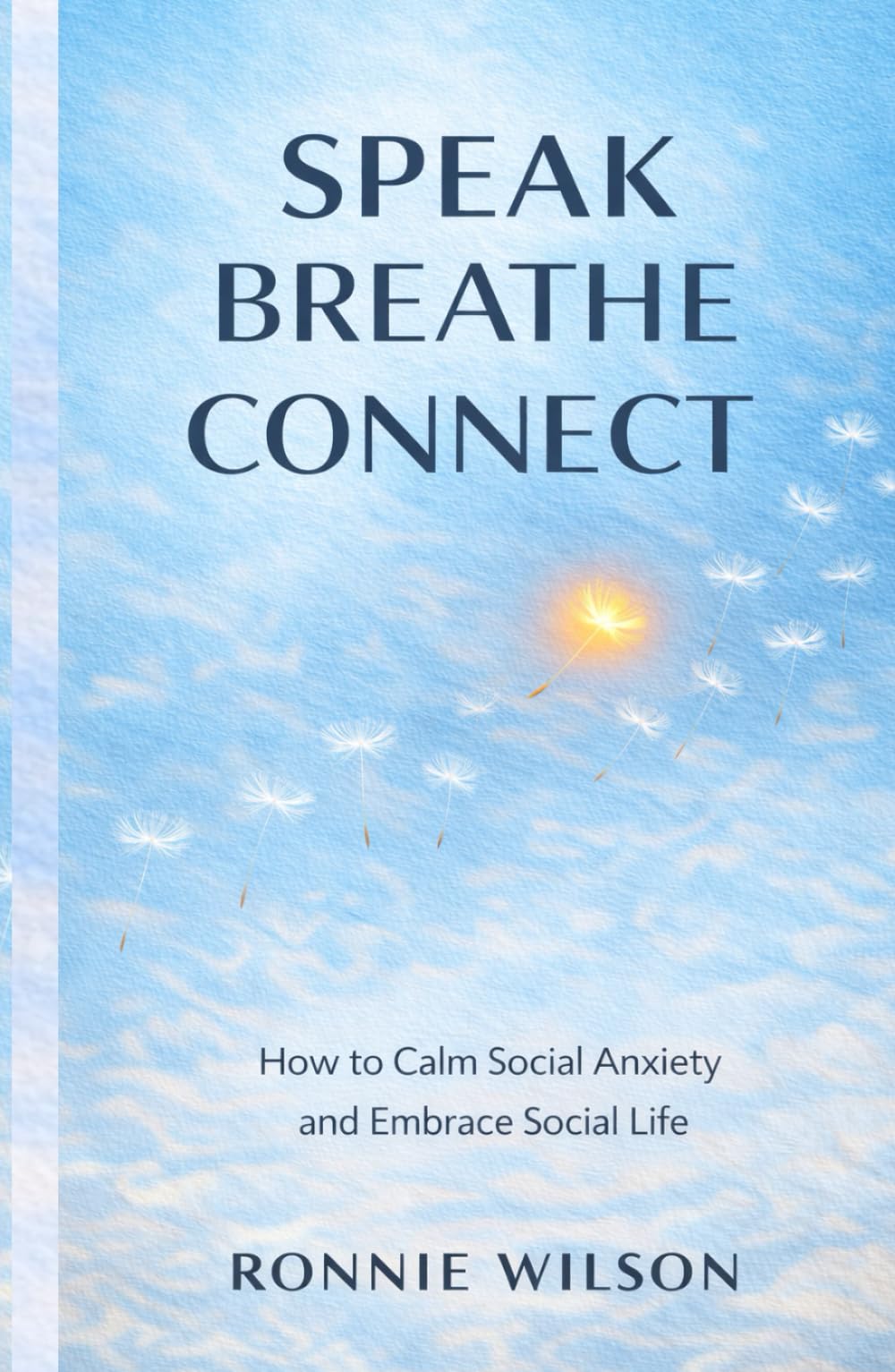 Speak, Breathe, Connect: How to Calm Social Anxiety and Embrace Social Life