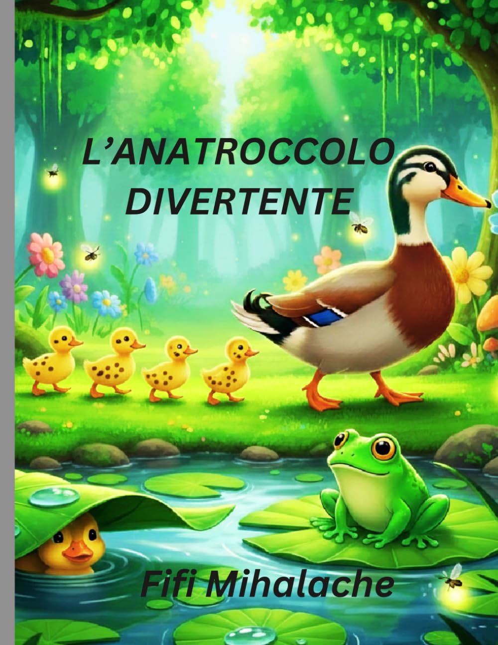 L’ANATROCCOLO DIVERTENTE: Per bambini di età compresa tra 4 e 8 anni