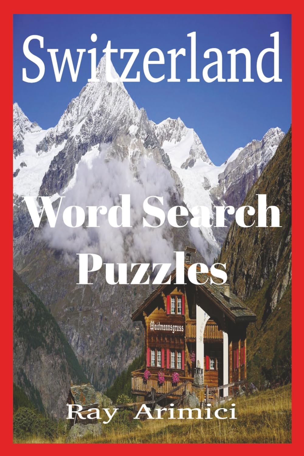 Switzerland Word Search Puzzles: Explore Switzerland through 50+ travel-themed word search puzzles filled with cities, lakes, mountains, and ... most famous landmarks and hidden gems.