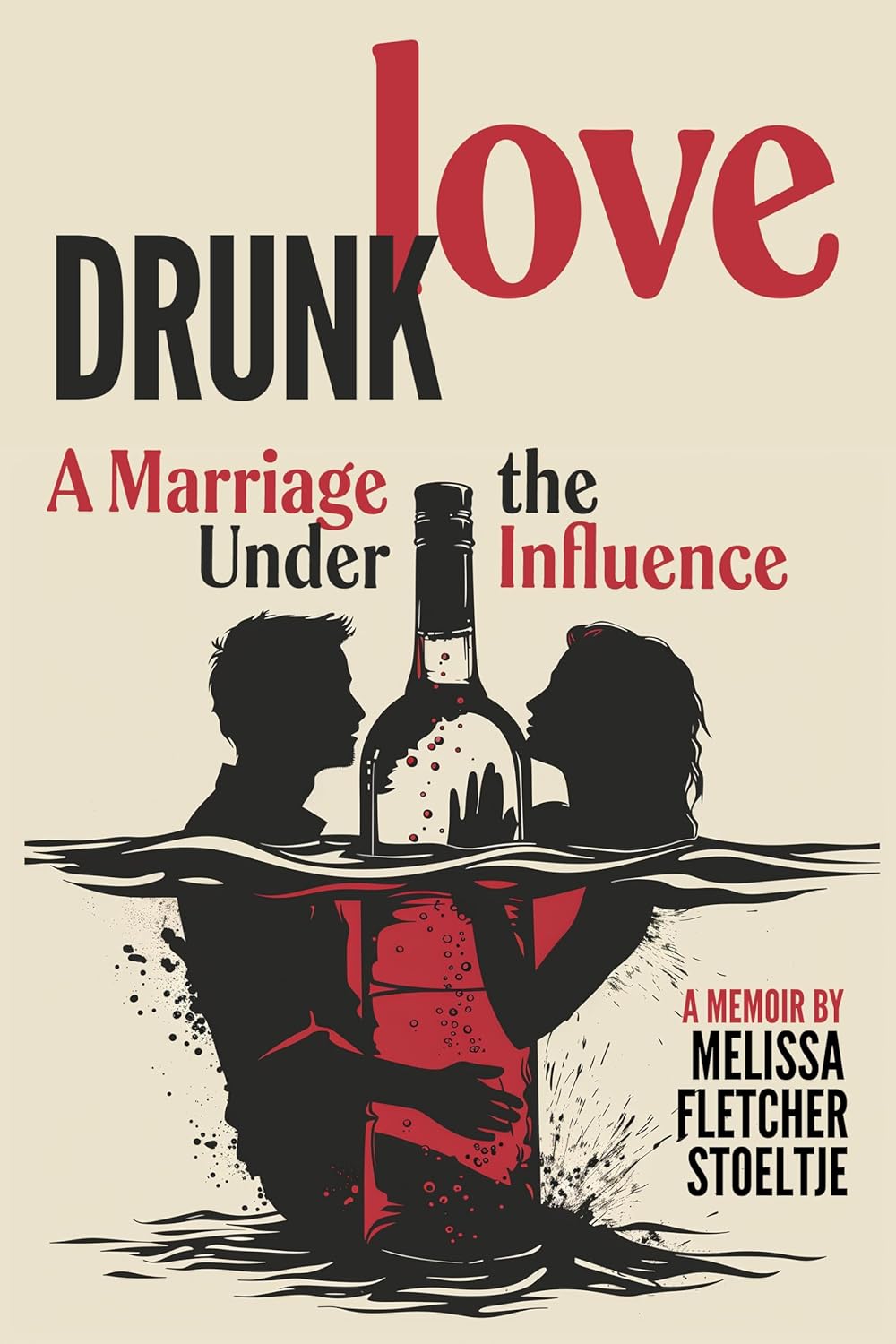 Drunk Love: A Marriage Under the Influence