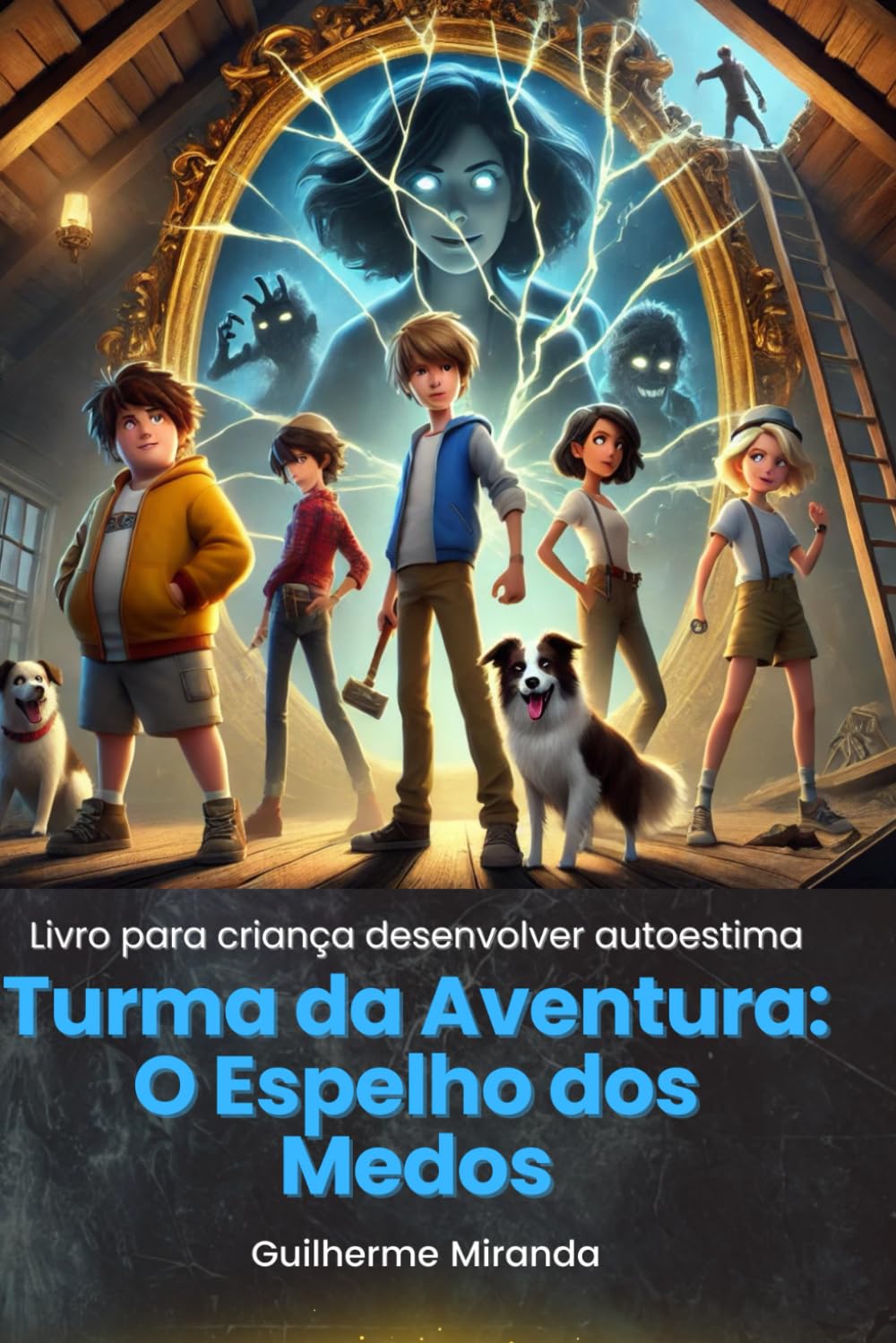 Livro para criança desenvolver autoestima: Turma da Aventura: O Espelho dos Medos