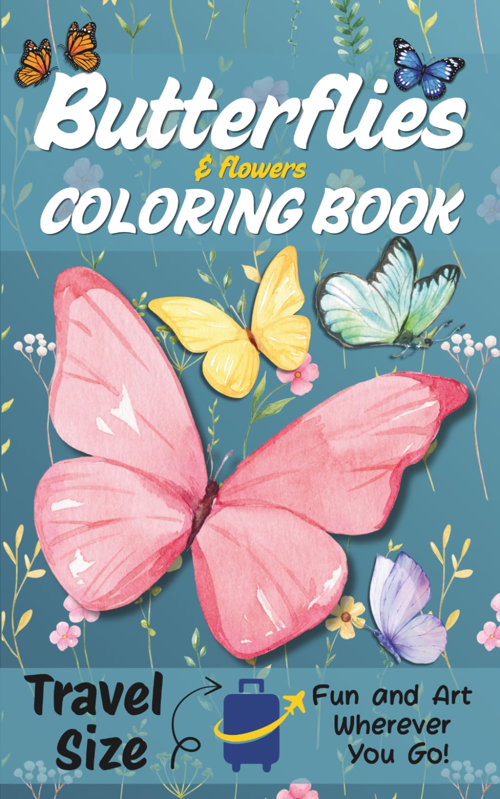 Butterflies Coloring Book Travel Size: Bring color wherever you go. Inside this compact 5 x 8" book, you’ll find 30 beautiful butterfly illustrations ... Coloring Books: Calm, Art & Nature Love)