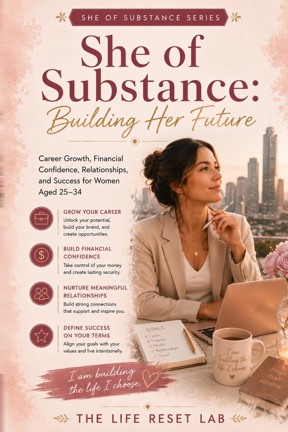 She of Substance: Building Her Future: Career Success, Financial Independence, Relationships, and Life Balance for Women Aged 25–34