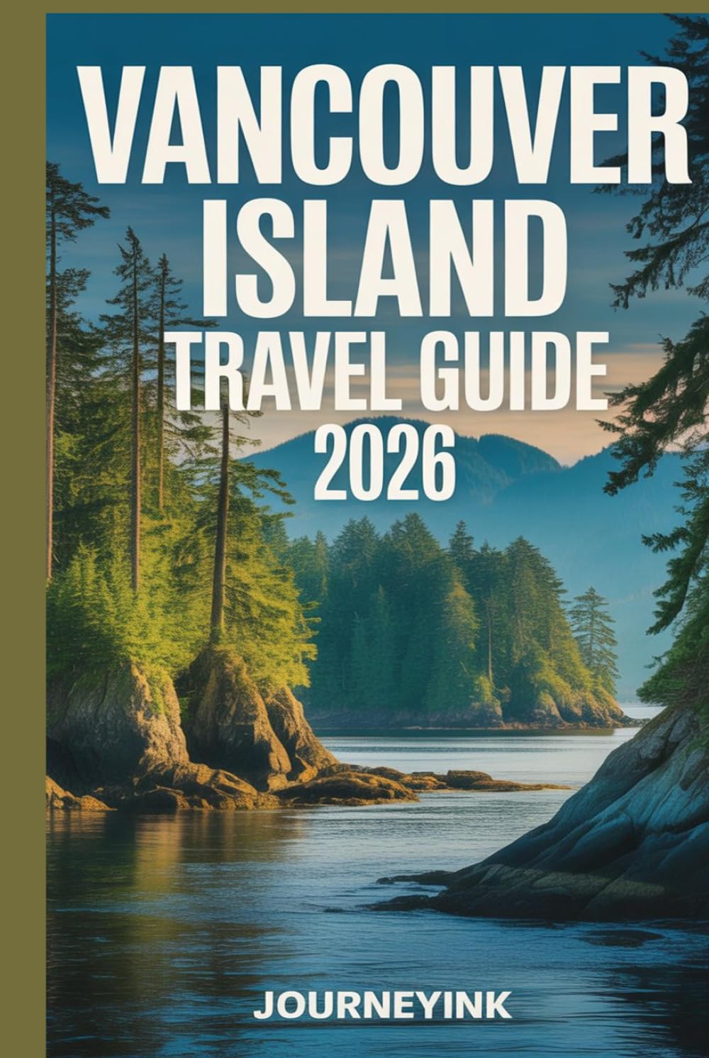 Vancouver Island Travel Guide 2026: Your Simple Guide to Beaches, Towns, Adventures, and Local Life