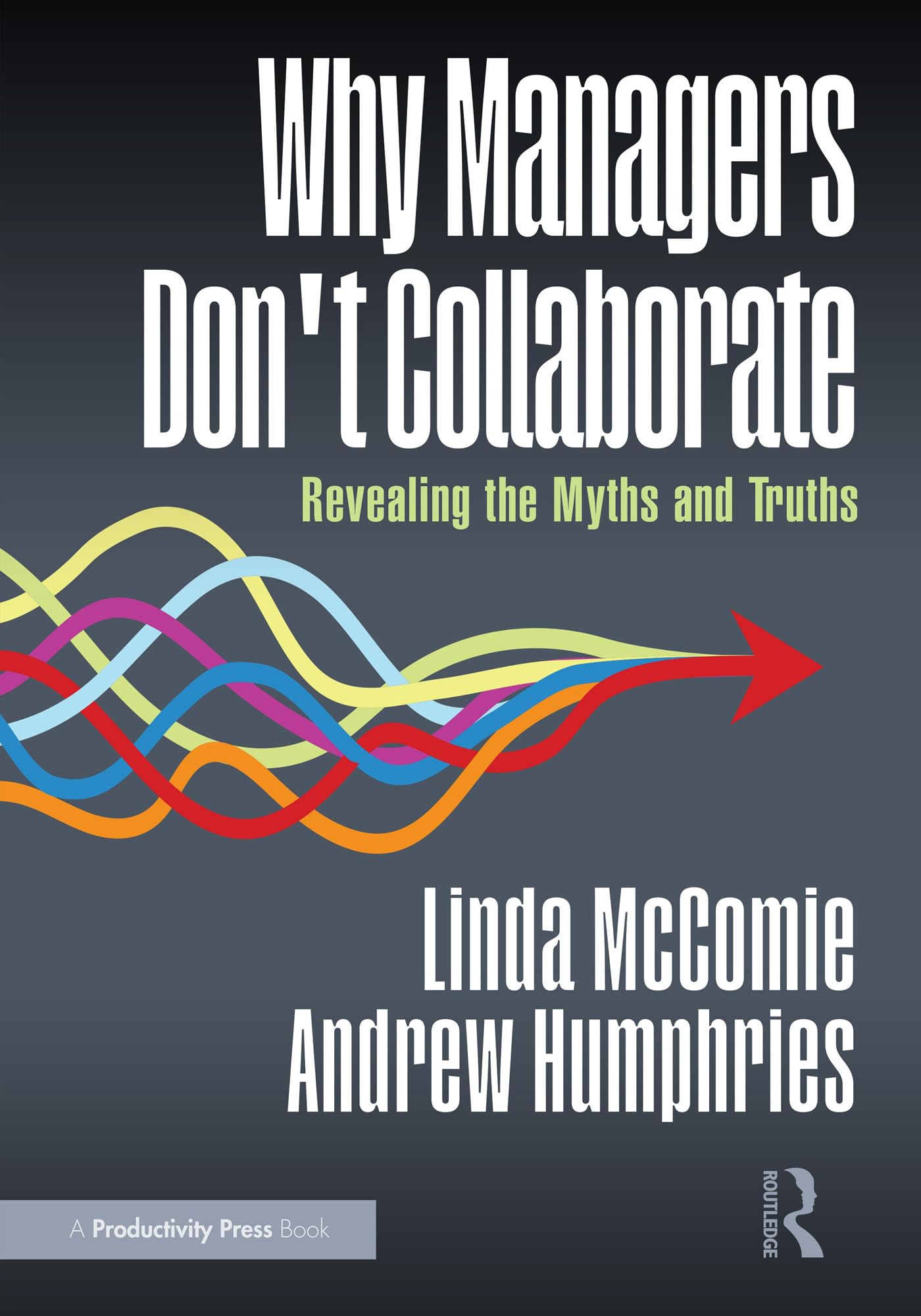 Why Managers Don't Collaborate: Revealing the Myths and Truths