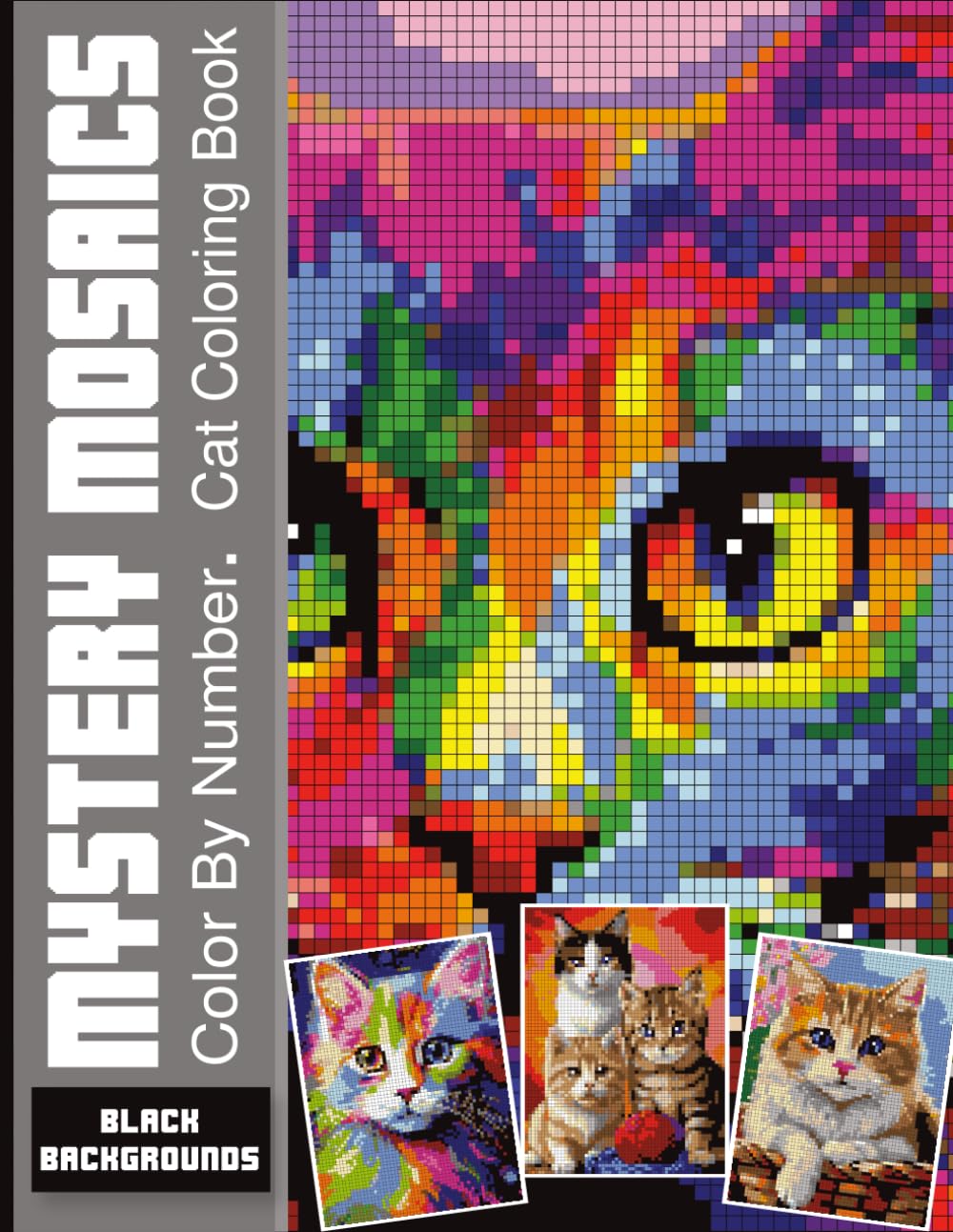 Mystery Mosaics Color by Number Cats Coloring Book: A Delightful Cat Lovers’ Activity Book. 50 Fun, Stress‑Relief Pages for Teens & Adults.