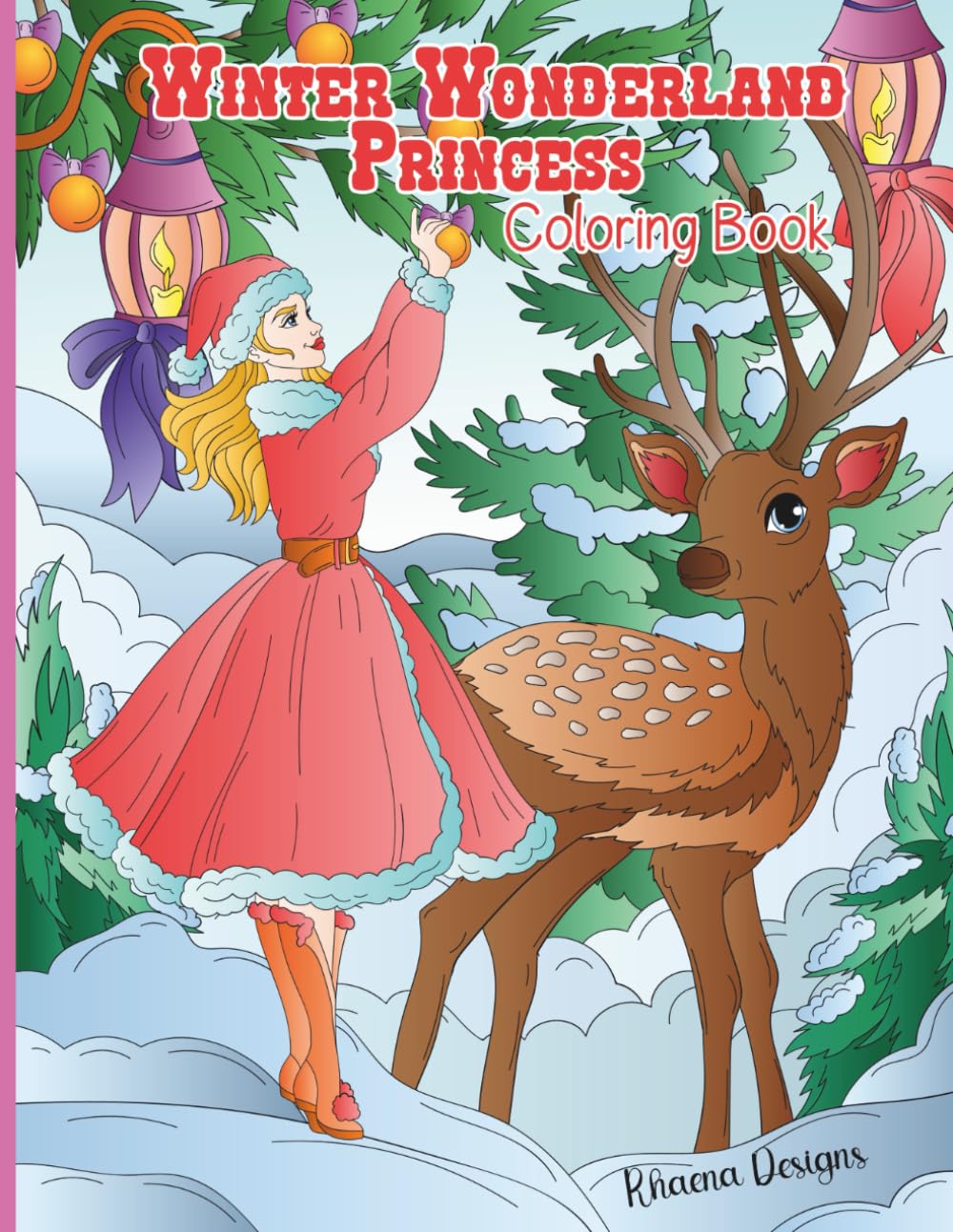 Winter Wonderland Princess Coloring Book: A Cozy Collection of Christmas Princess Pages