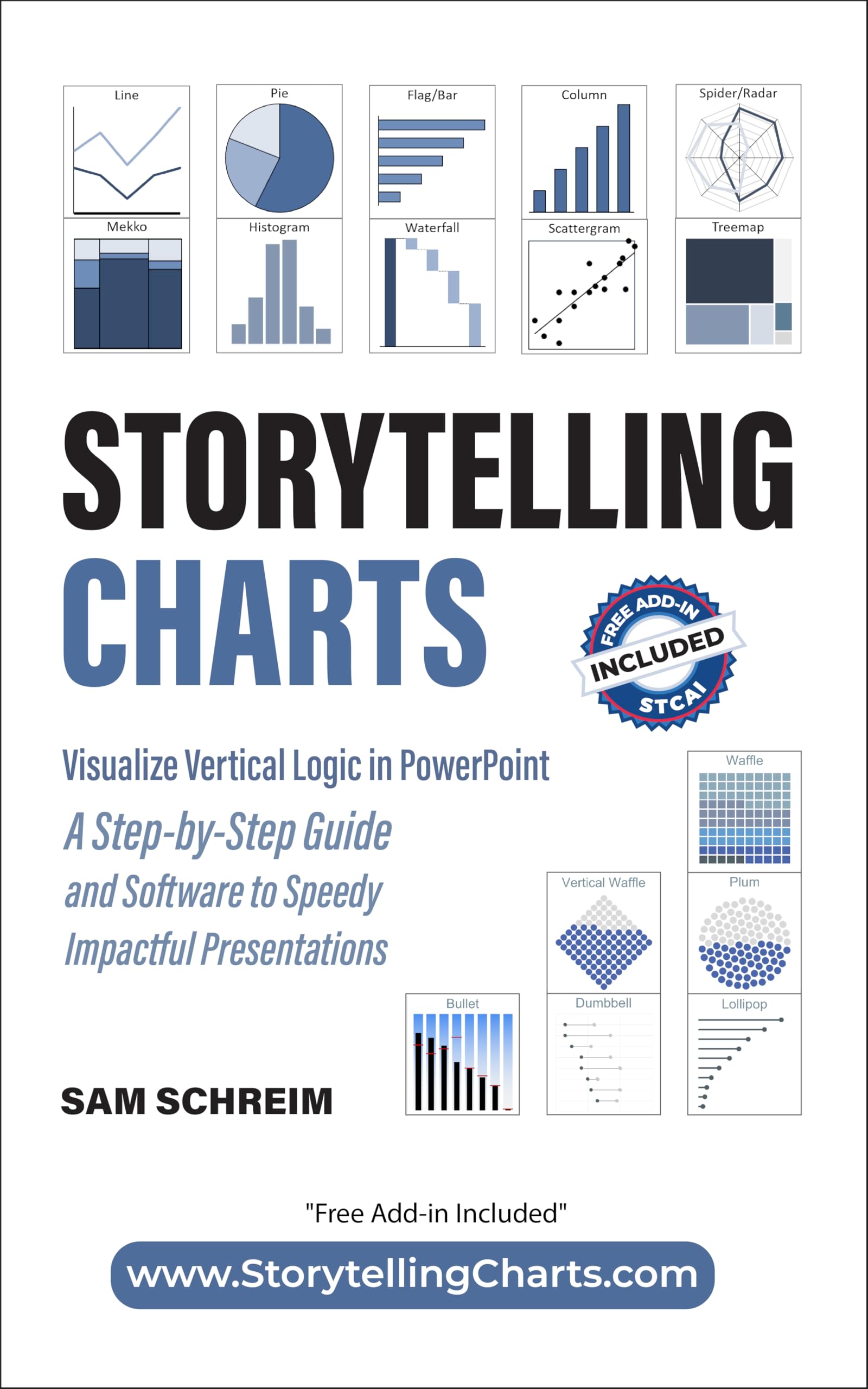 Storytelling Charts: Visualize Vertical Logic in PowerPoint: A Step-by-Step Guide and Software to Speedy Impactful Presentations (Storytelling with Charts)