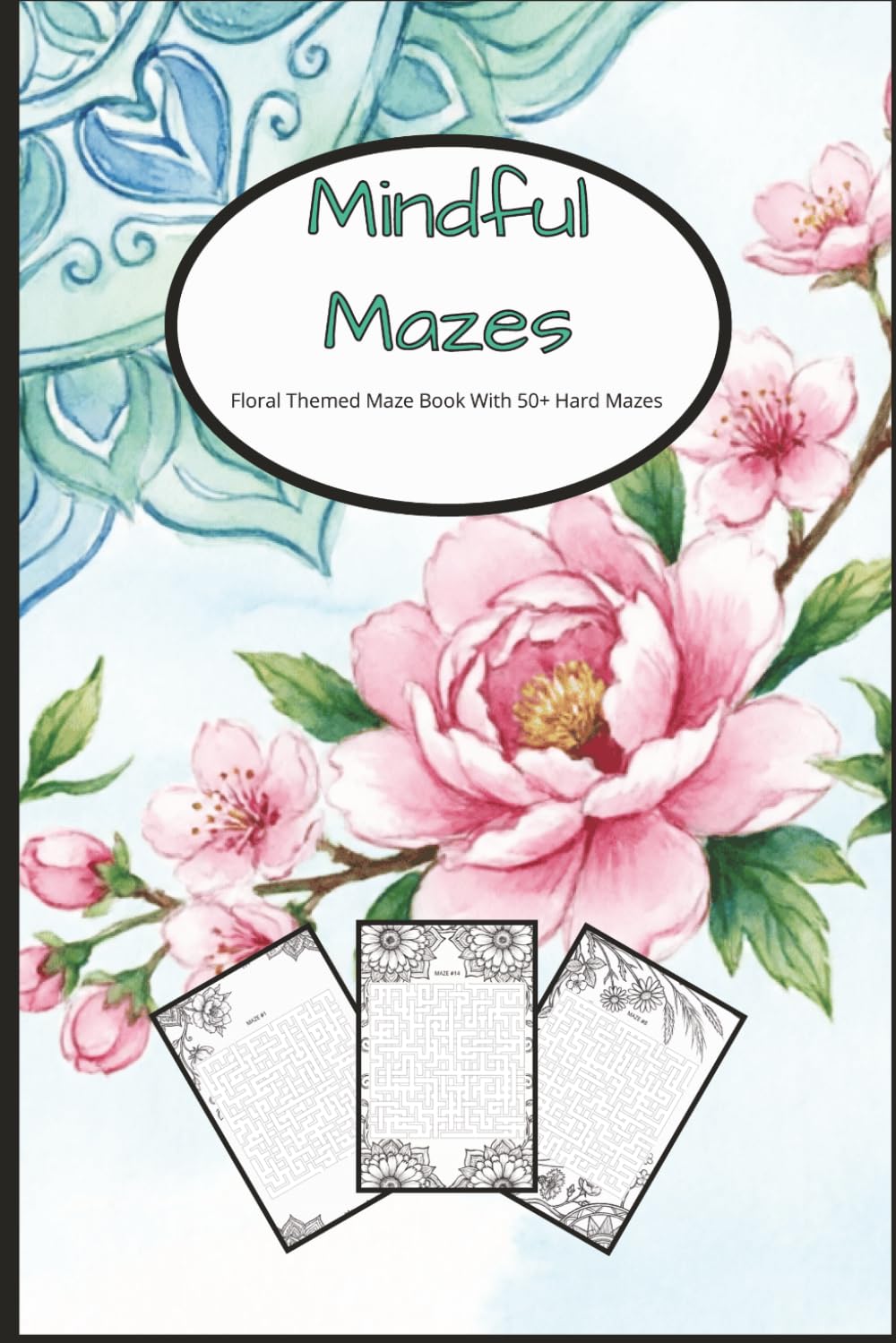Mindful Mazes: Mazes For Stress and Anxiety Relief | Help Calm The Mind,Relax,and Focus