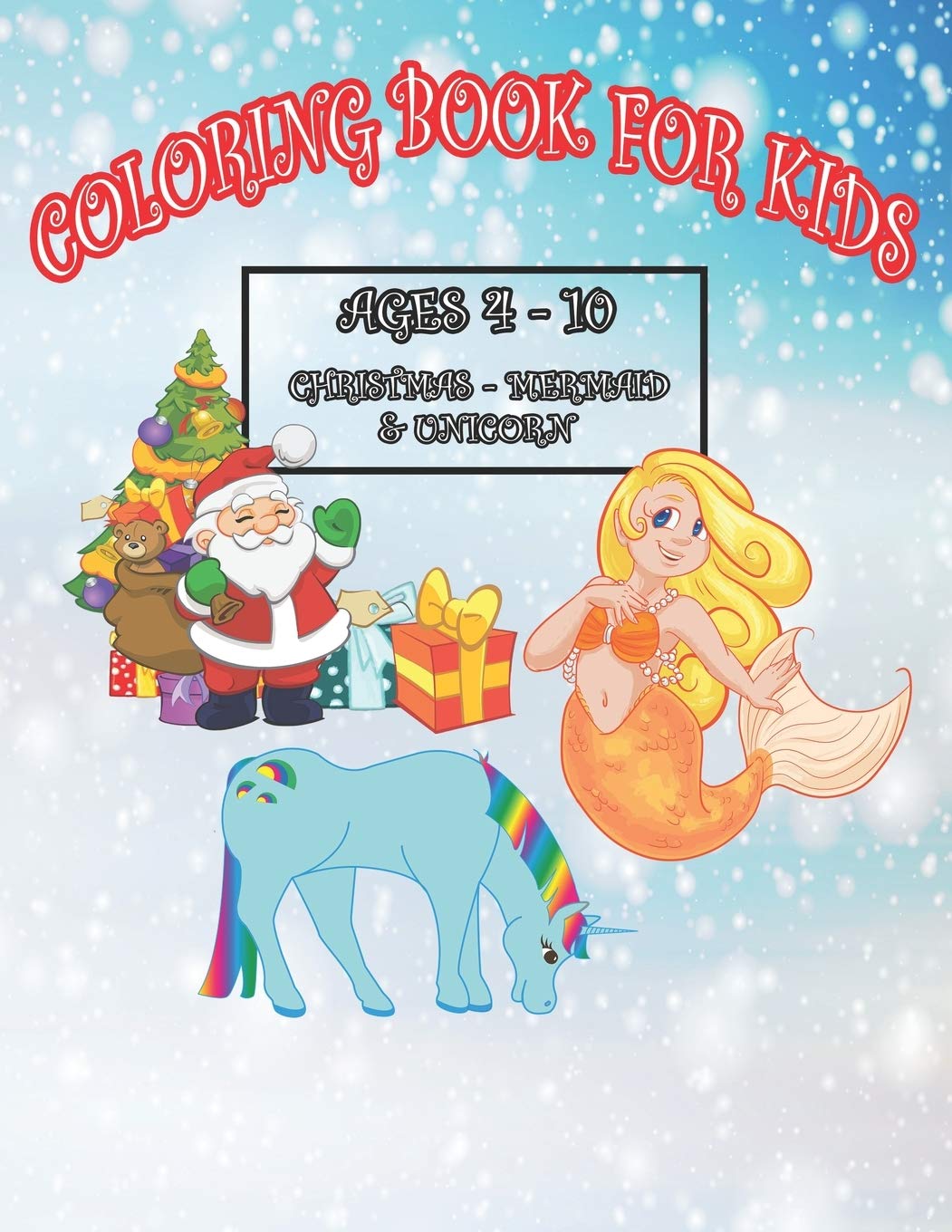 Coloring Book For Kids: Christmas - Mermaid - Unicorn Coloring Book , 68 Pages, 30 Pages To Color, 8.5x11", Soft Cover, Matte Finish