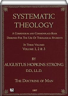 Systematic Theology (Complete - Volume 1, 2 & 3 of 3)