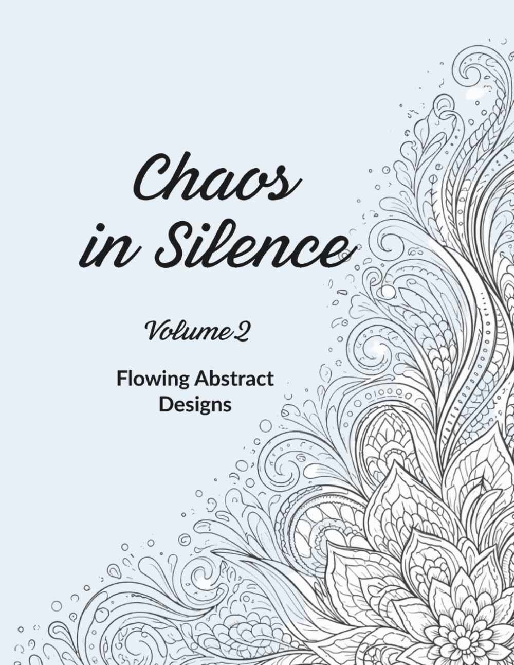 Chaos in Silence: Volume 2: Abstract Coloring Book for Teens & Adults