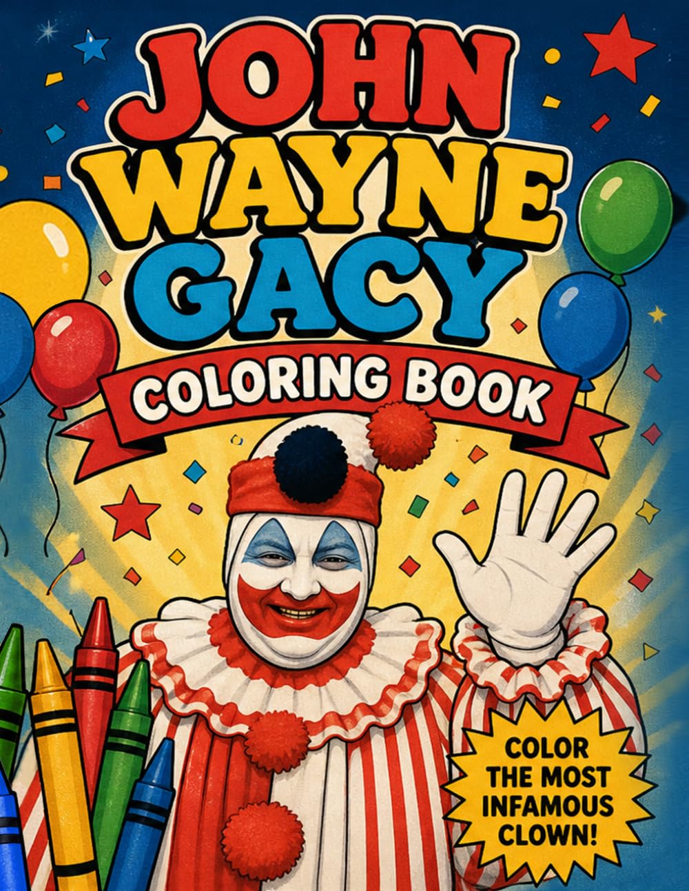John Wayne Gacy Coloring Book: Pogo the Clown’s Dark World: A Creepy True Crime Coloring Book for Adults