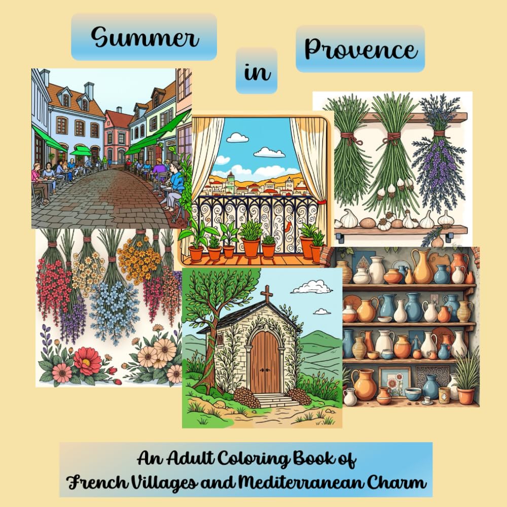 Summer in Provence: An Adult Coloring Book of French Villages and Mediterranean Charm