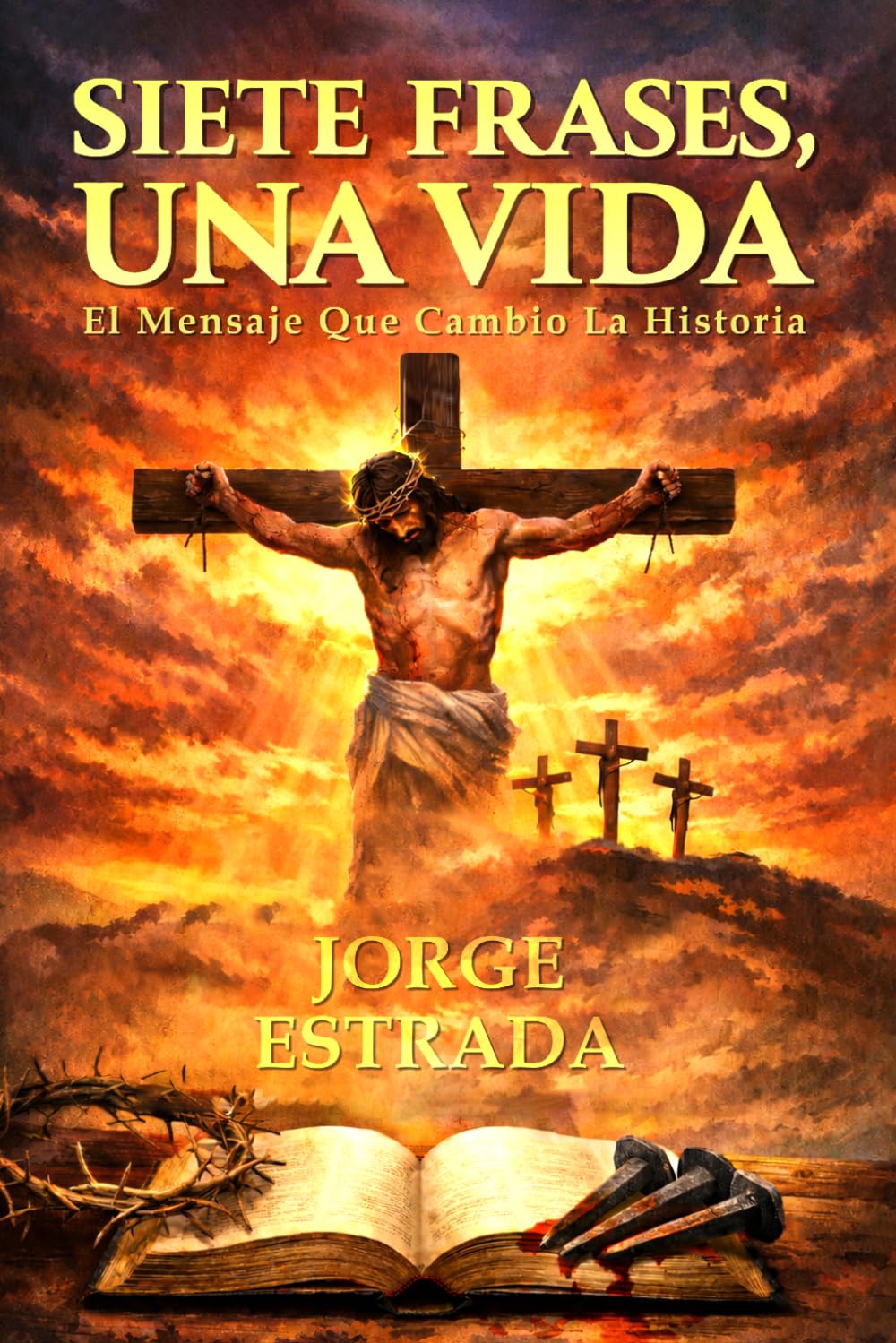 Siete Frases, Una Vida: El Mensaje Que Cambió La Historia