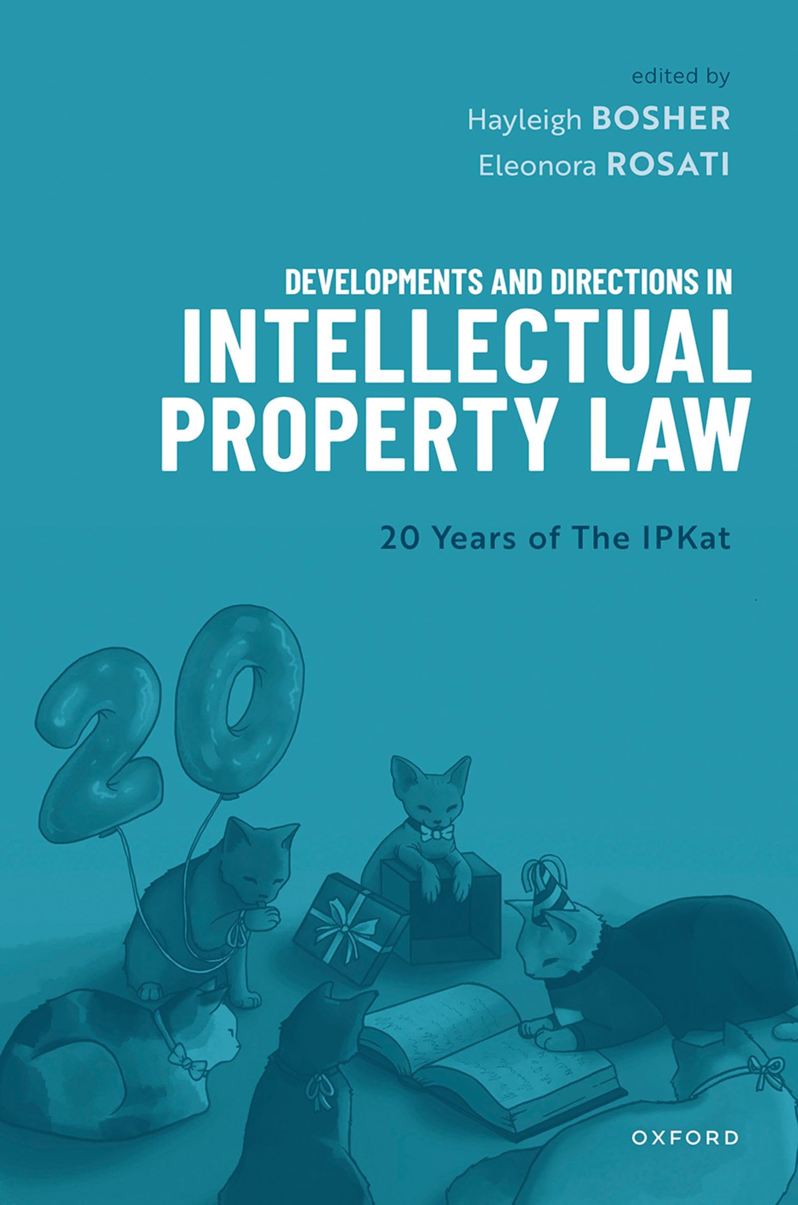 Developments and Directions in Intellectual Property Law: 20 Years of the Ipkat