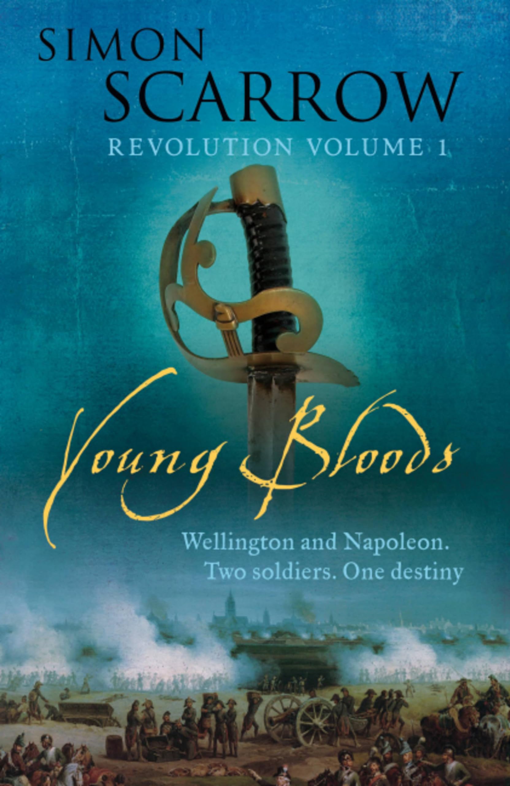 Young Bloods: Revolution 1769-1795 (The Wellington and Napoleon Quartet)