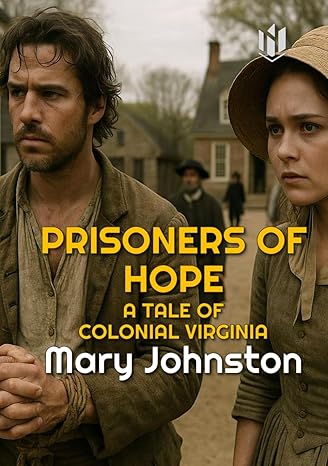 Amazon.com: PRISONERS OF HOPE (Annotated): A TALE OF COLONIAL VIRGINIA ...