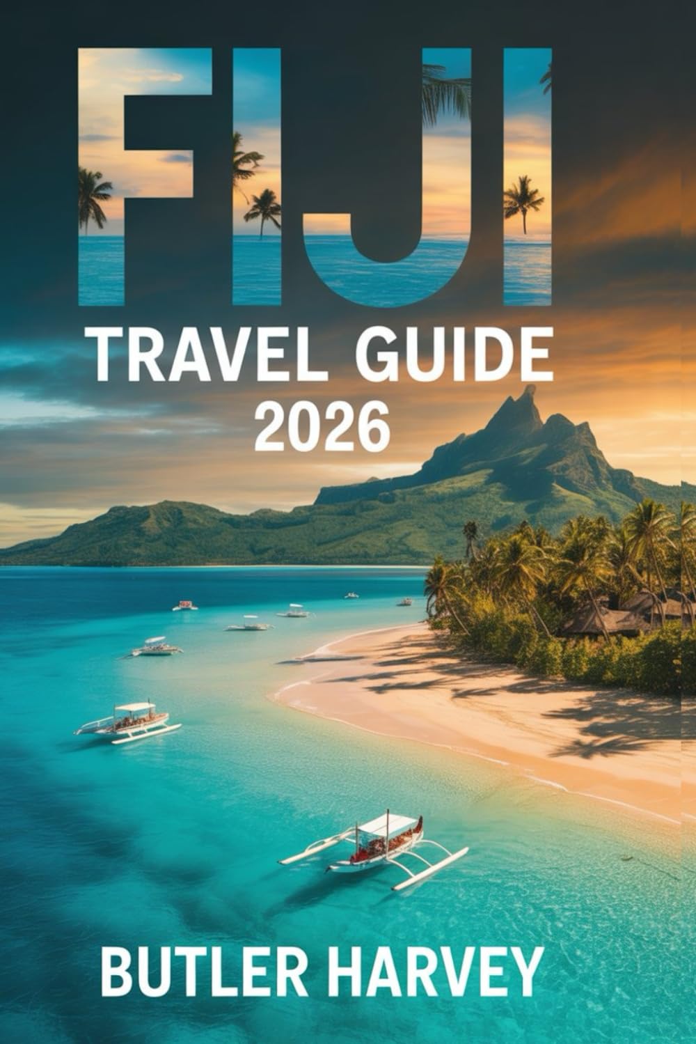 Fiji Travel Guide 2026: Ultimate Island Hopping Companion – Beaches, Hidden Gems, Culture, Diving & Budget Tips for Mamanuca, Yasawa, Taveuni, Coral
