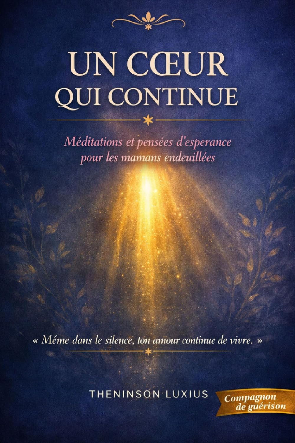 Un Cœur qui Continue: Méditations et pensées d'espérance pour les mamans endeuillées