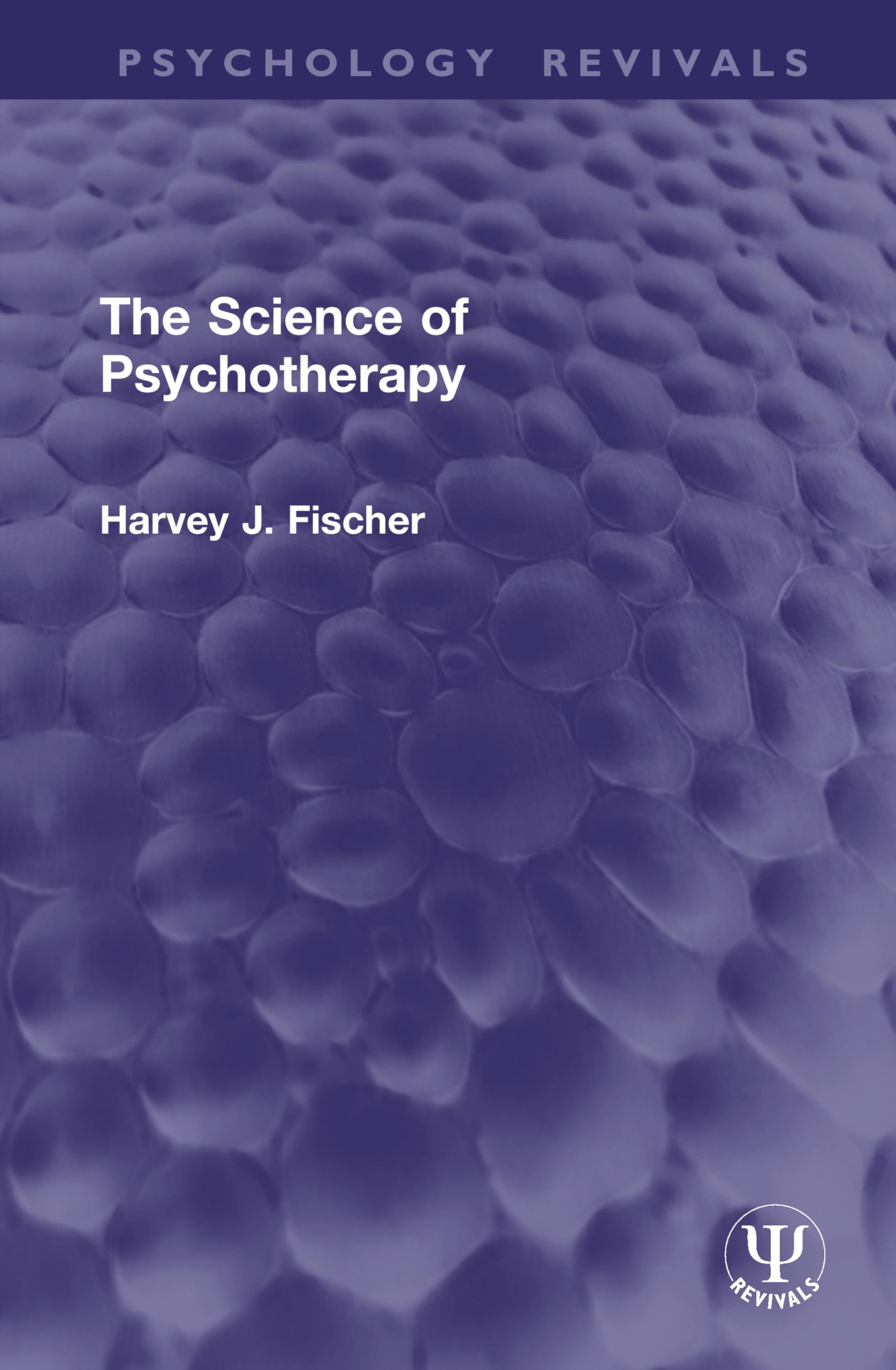 The Science of Psychotherapy (Psychology Revivals)