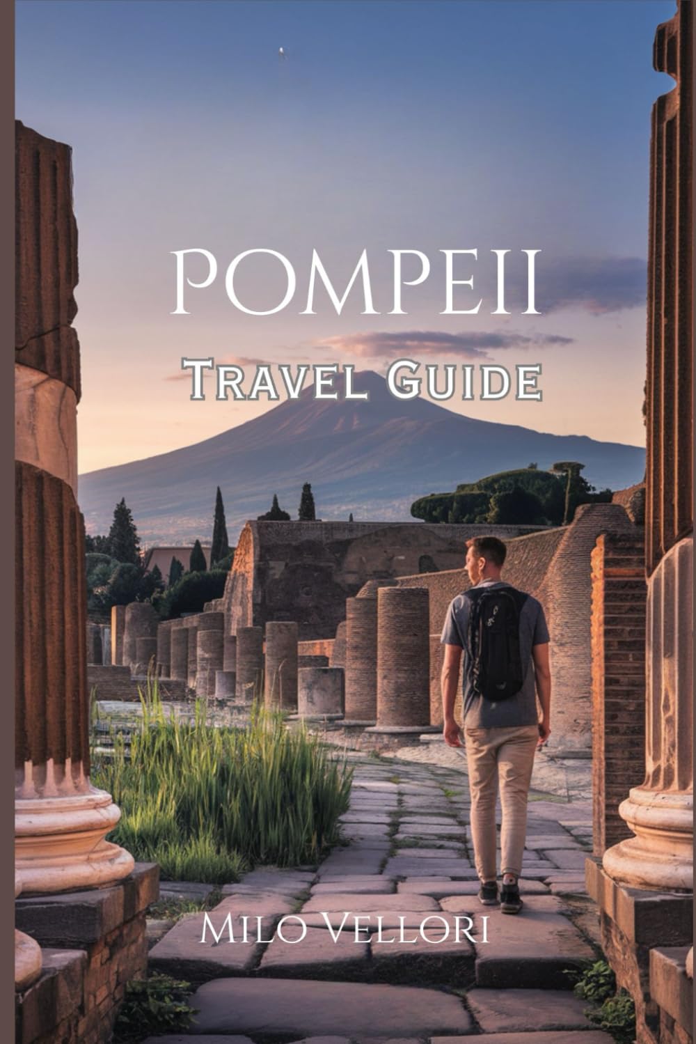 Pompeii Travel Guide 2025-2026: How to Explore Legendary Ruins, Hidden Gems, and Travel Smarter Around Vesuvius