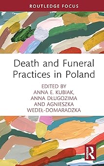 Death and Funeral Practices in Poland (Routledge Inteational Focus on Death and Funeral Practices)-Wow! eBook