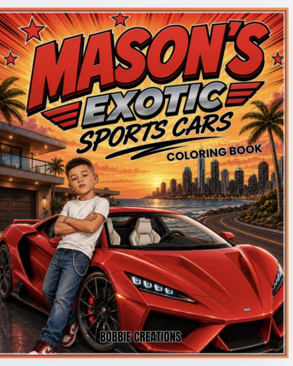 Mason’s Exotic Sports Cars Coloring Book: Luxury Supercars, Racing Scenes & Scenic Adventures for Kids