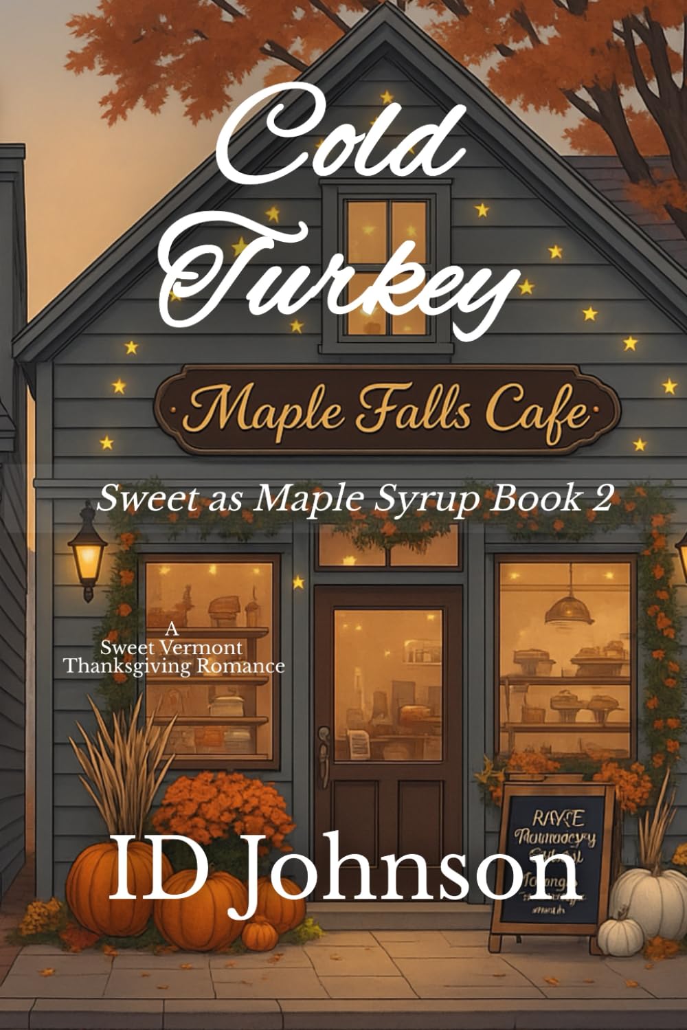 Cold Turkey: A Sweet Thanksgiving Vermont Romance: A Sweet Vermont Thanksgiving Romance (Sweet as Maple Syrup)