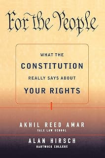 For the People: What the Constitution Really Says About Your Rights