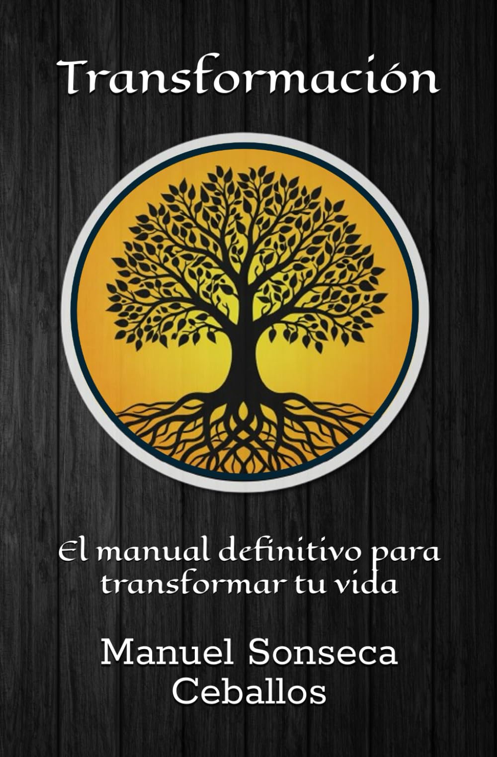 Transformación: El manual definitivo para transformar tu vida