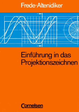 Einführung in das Projektionszeichnen: Schülerbuch